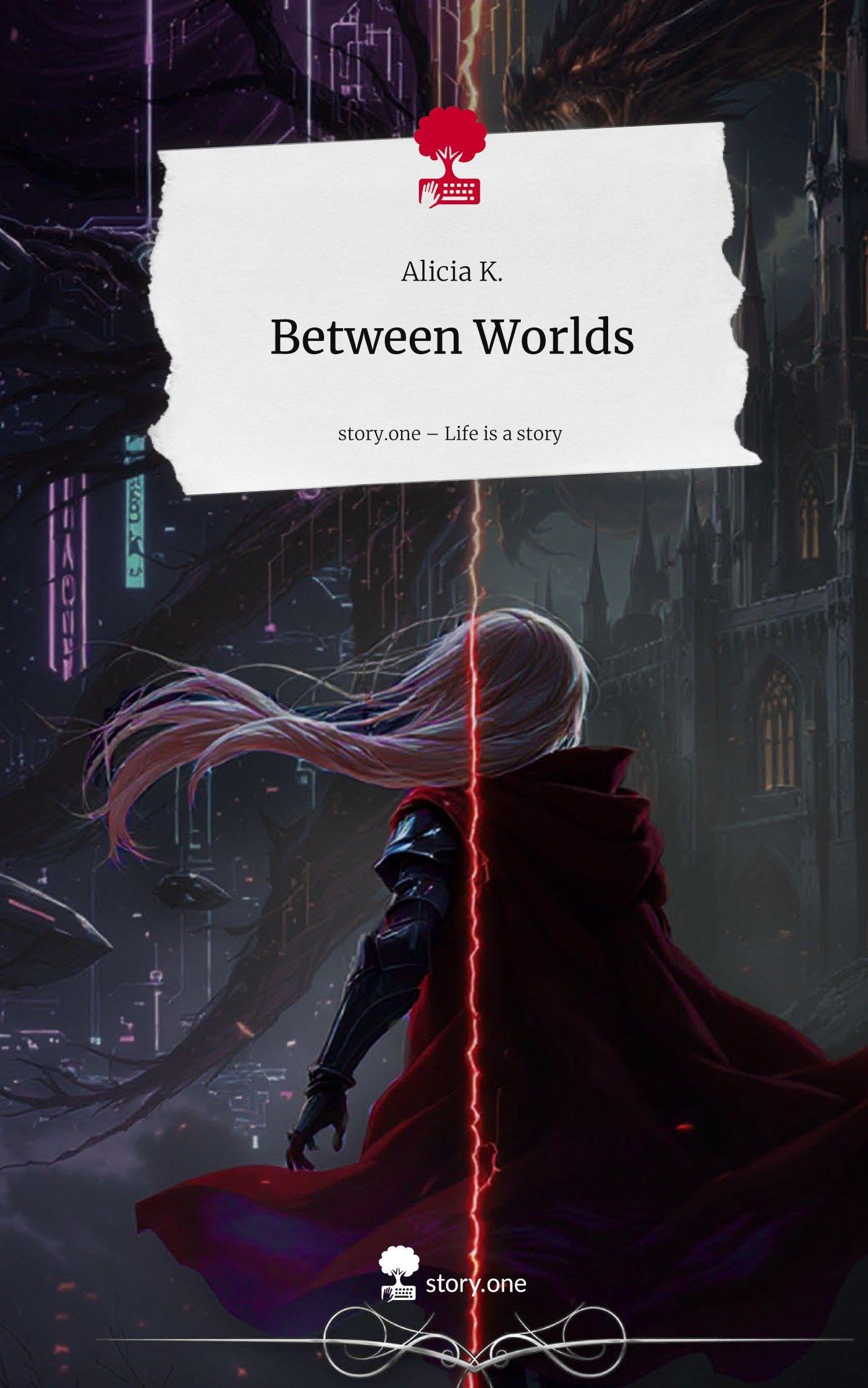 Between Worlds. Life is a Story - story.one Contemporary literature