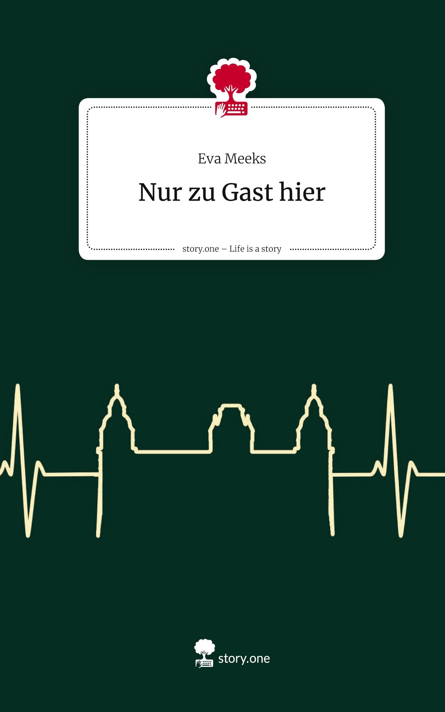 Nur zu Gast hier. Life is a Story - story.one Contemporary literature