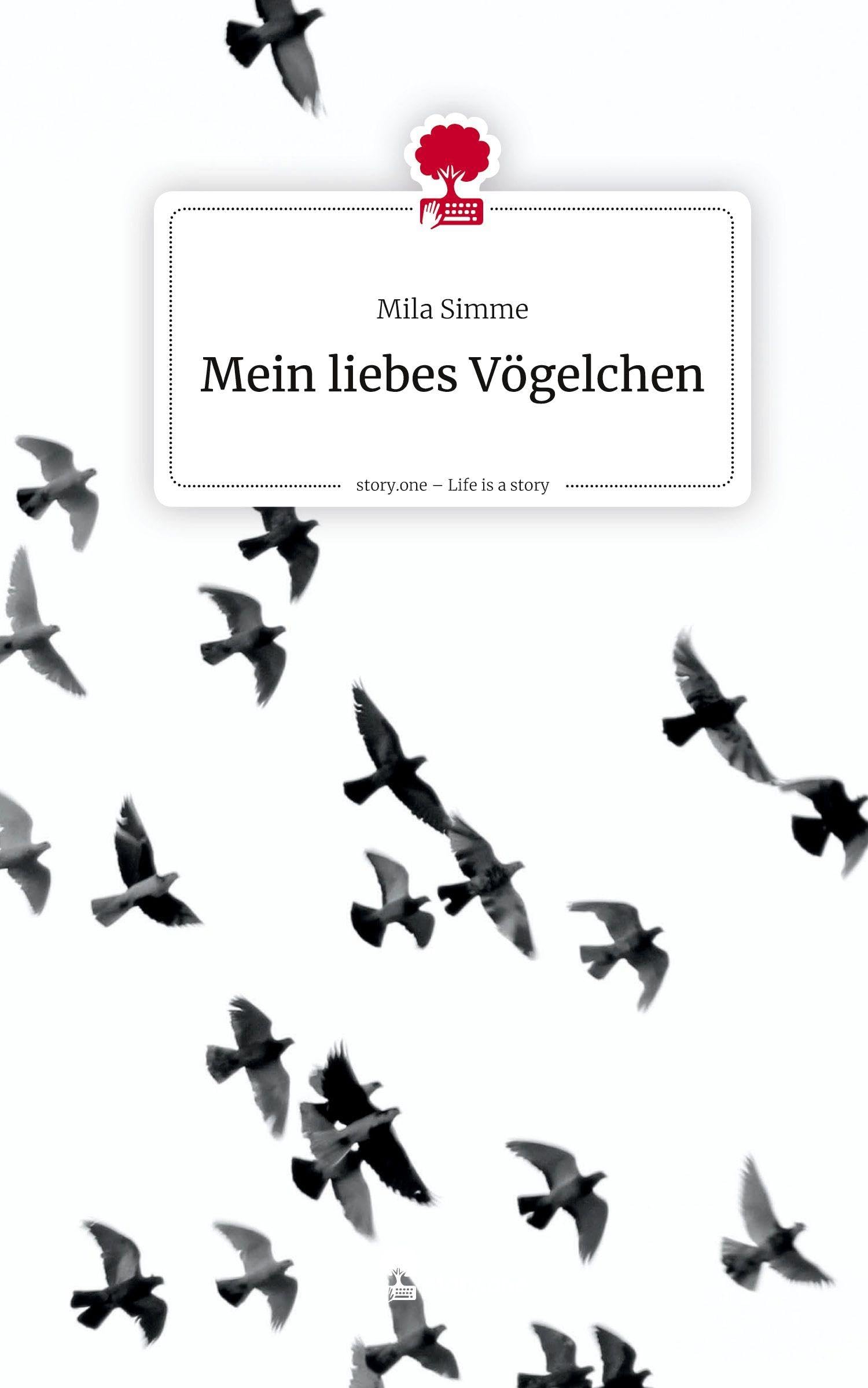 Mein liebes Vögelchen. Life is a Story - story.one Contemporary literature