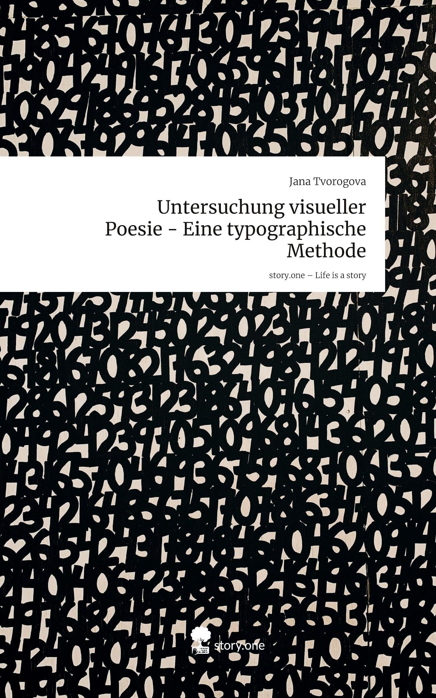 Untersuchung visueller Poesie - Eine typographische Methode. Life is a Story - story.one Politics & Society