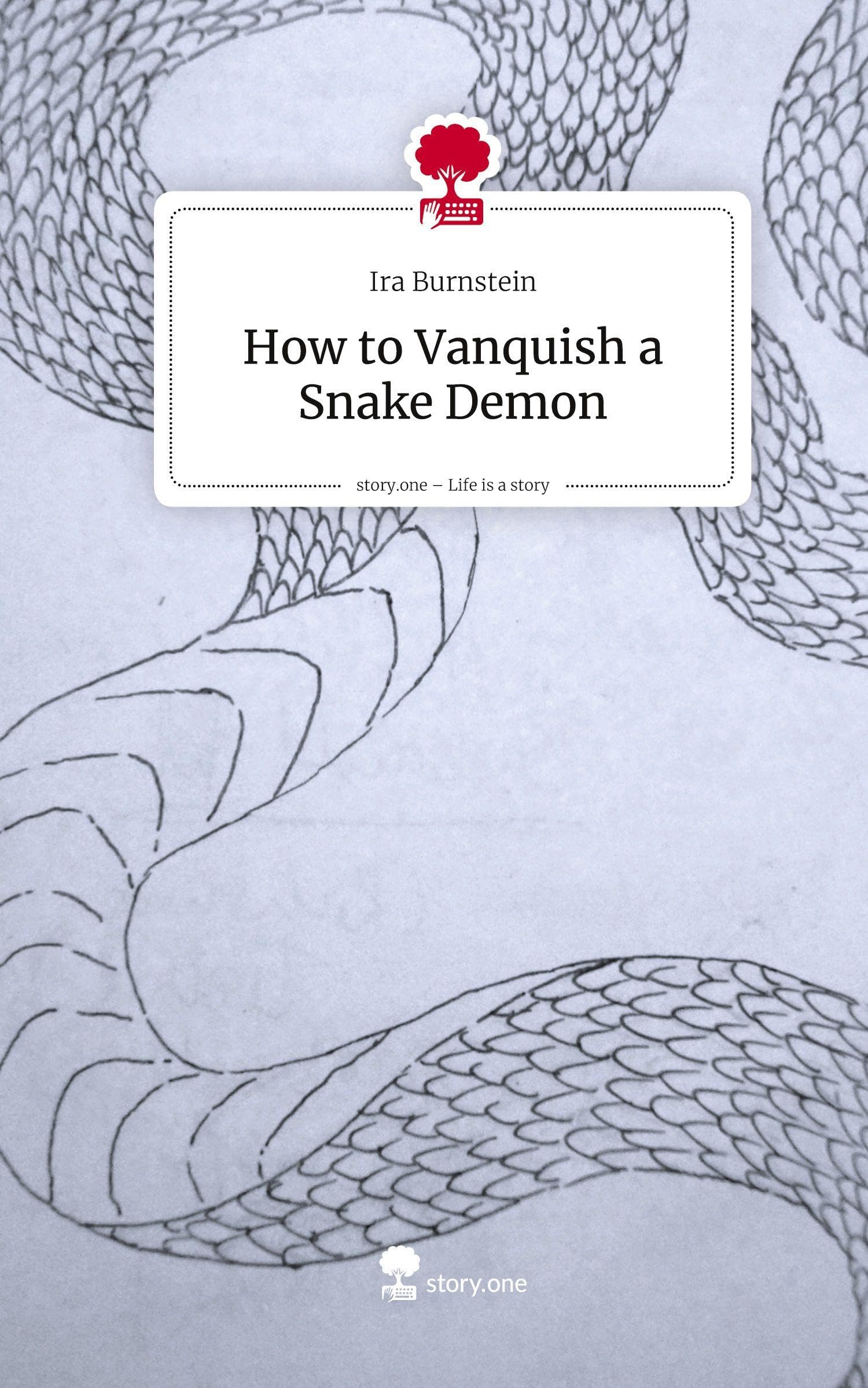 How to Vanquish a Snake Demon. Life is a Story - story.one Contemporary literature