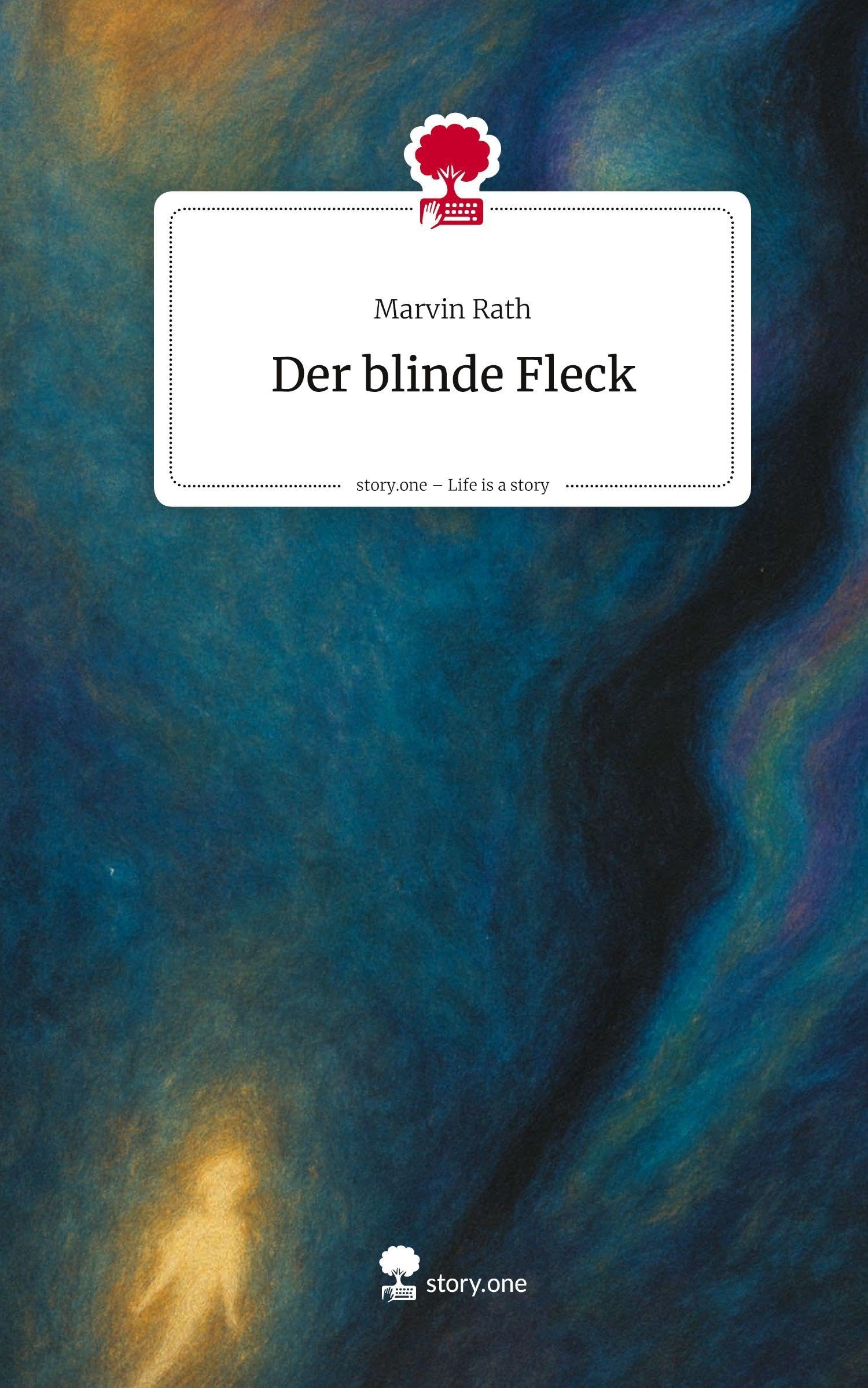 Der blinde Fleck. Life is a Story - story.one Contemporary literature