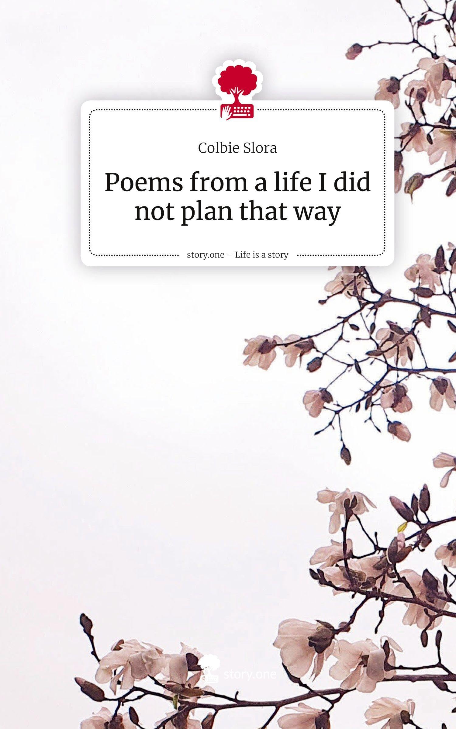 Poems from a life I did not plan that way. Life is a Story - story.one Contemporary literature