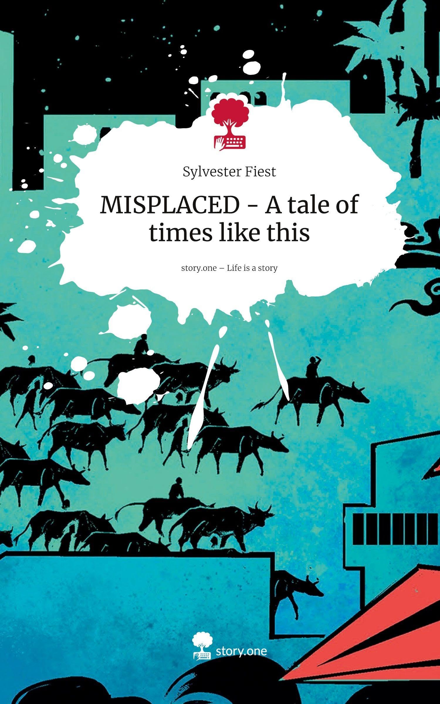 MISPLACED - A tale of times like this. Life is a Story - story.one Contemporary literature