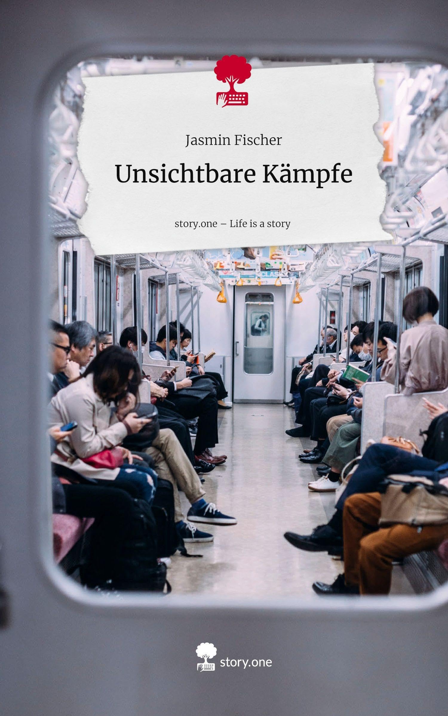 Unsichtbare Kämpfe. Life is a Story - story.one Contemporary literature