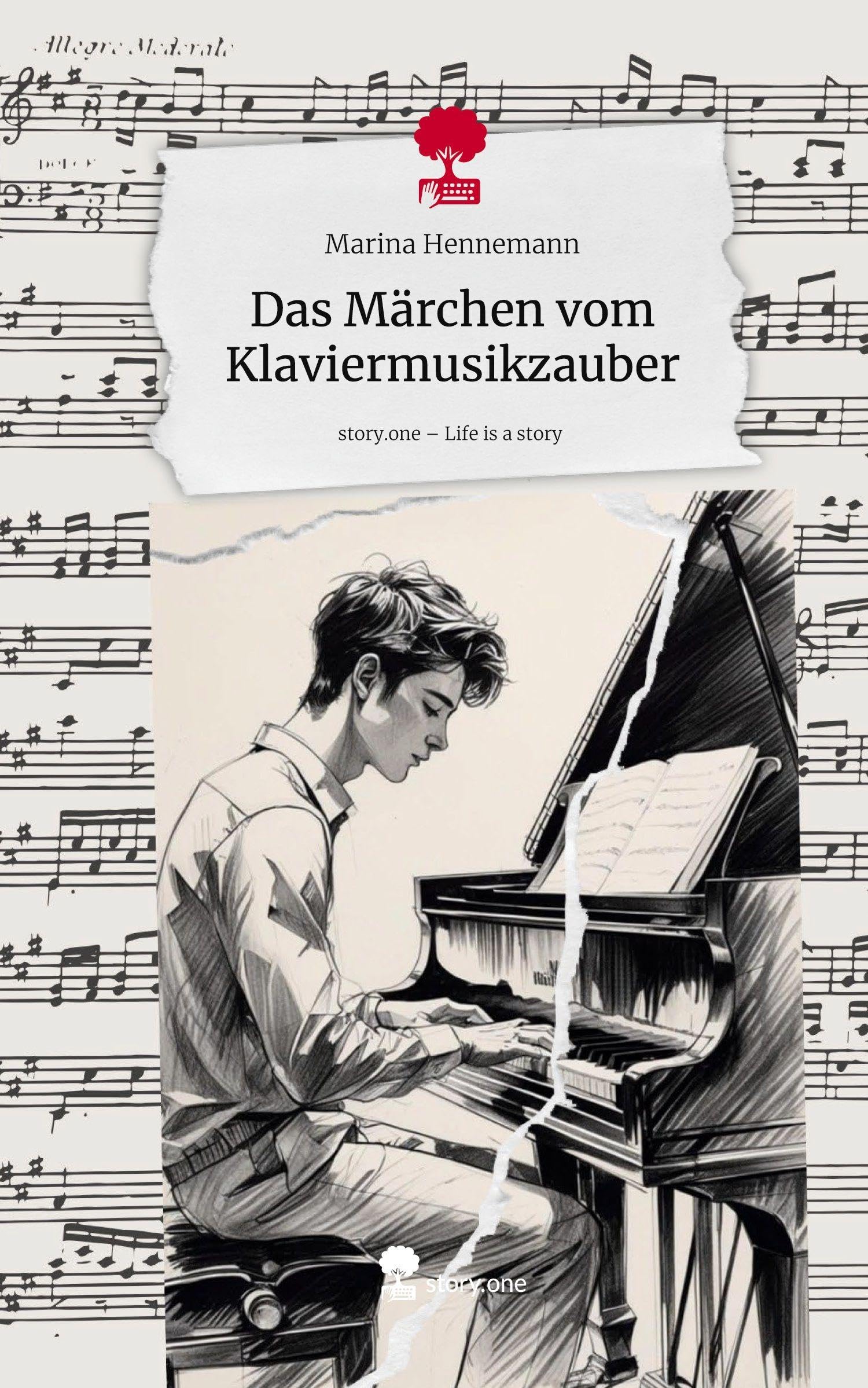 Das Märchen vom Klaviermusikzauber. Life is a Story - story.one Contemporary literature