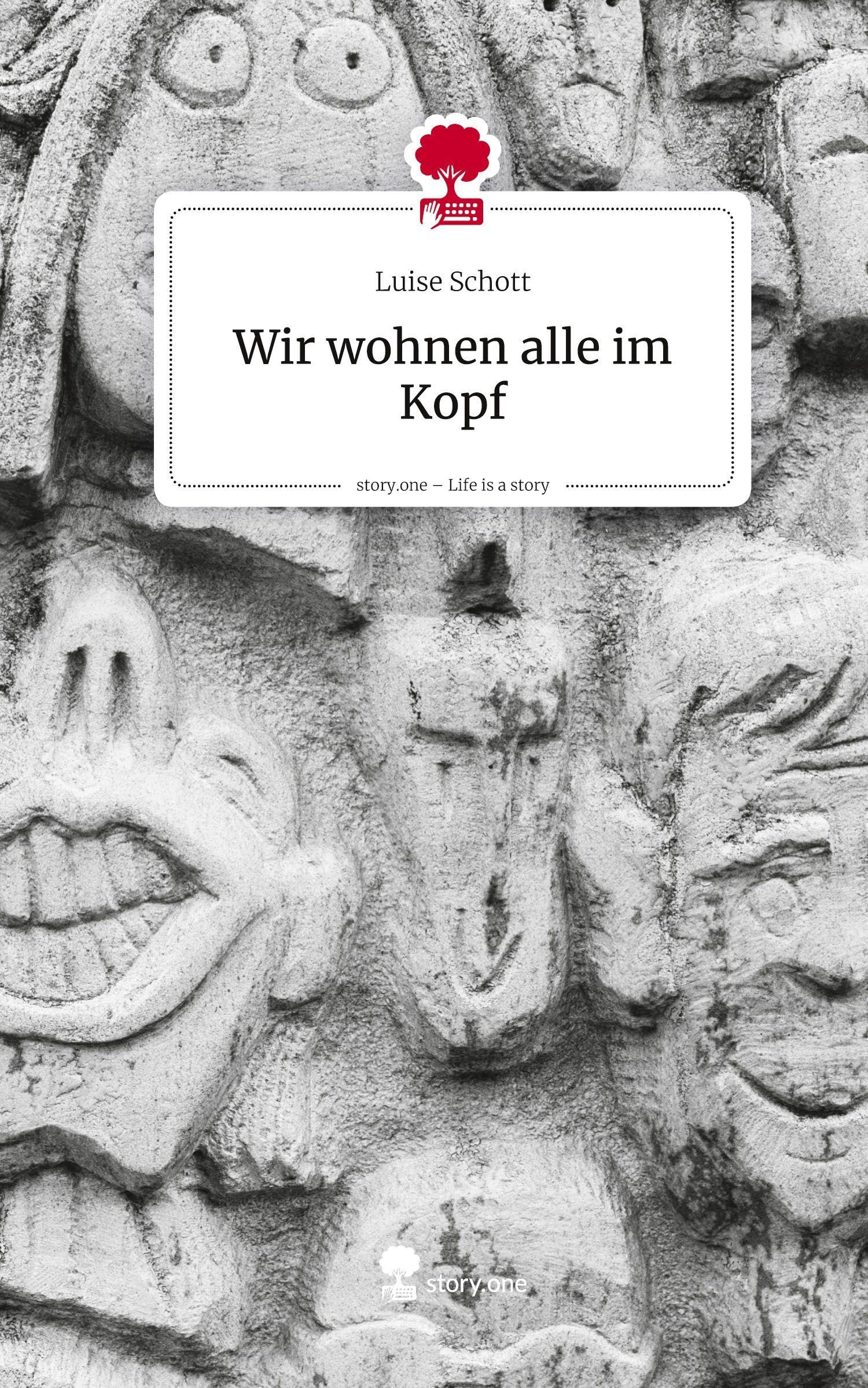 Wir wohnen alle im Kopf. Life is a Story - story.one Contemporary literature
