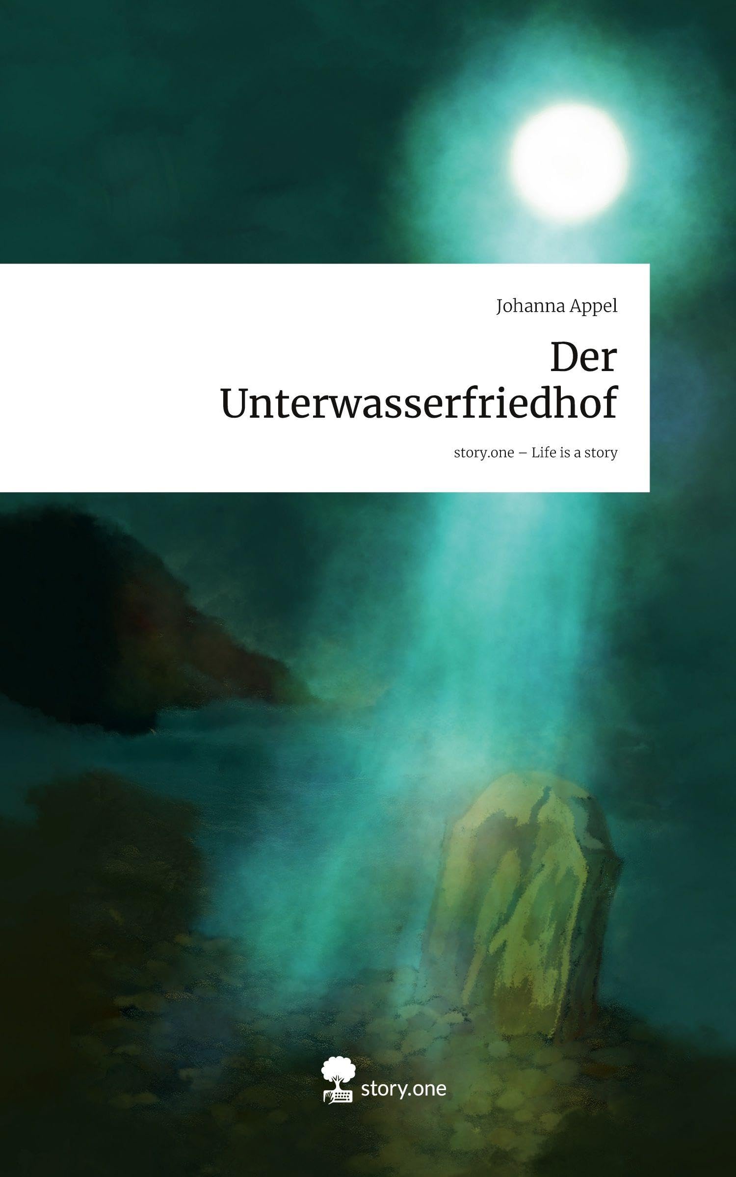 Der Unterwasserfriedhof. Life is a Story - story.one Contemporary literature