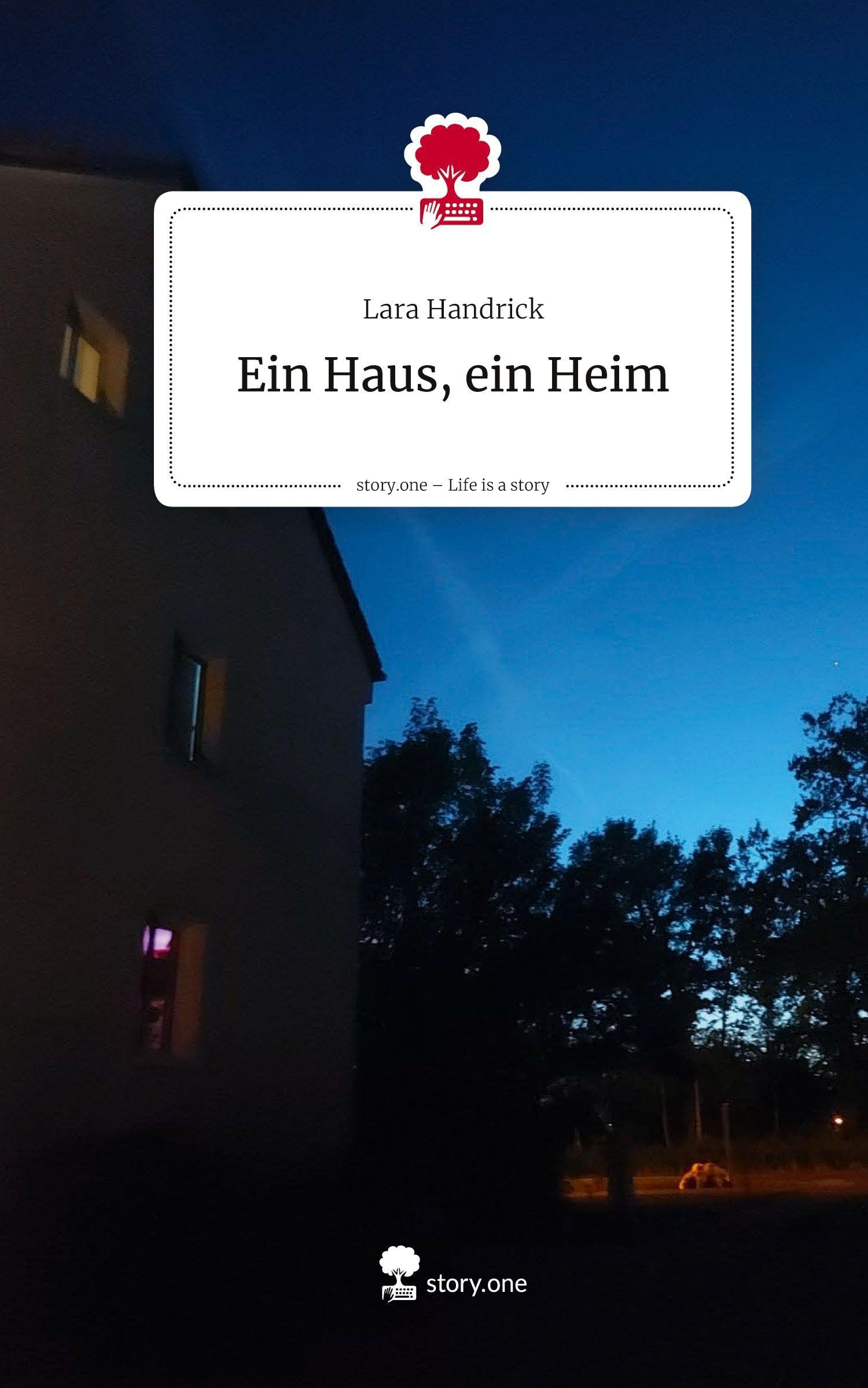 Ein Haus, ein Heim. Life is a Story - story.one Contemporary literature