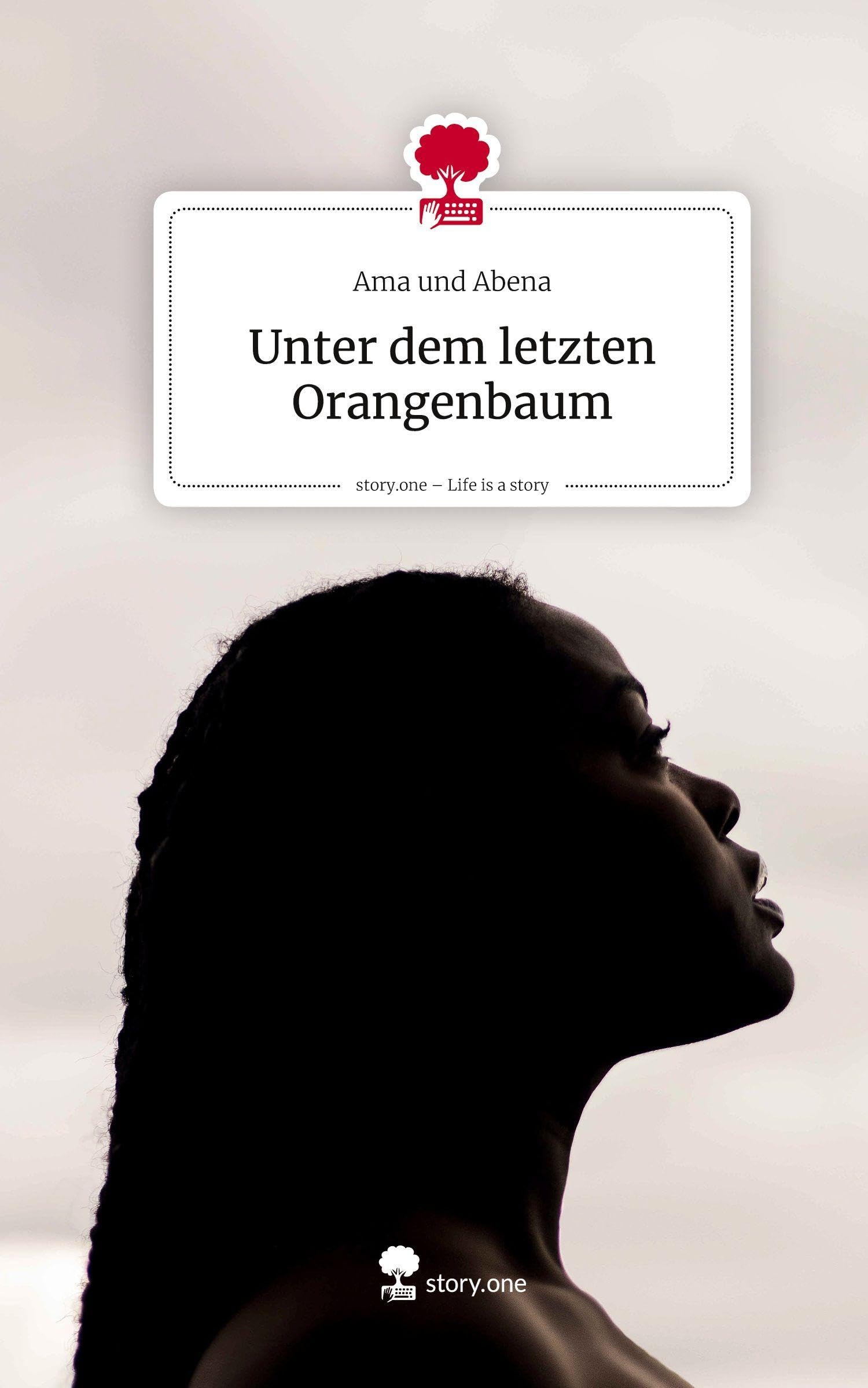 Unter dem letzten Orangenbaum. Life is a Story - story.one Contemporary literature