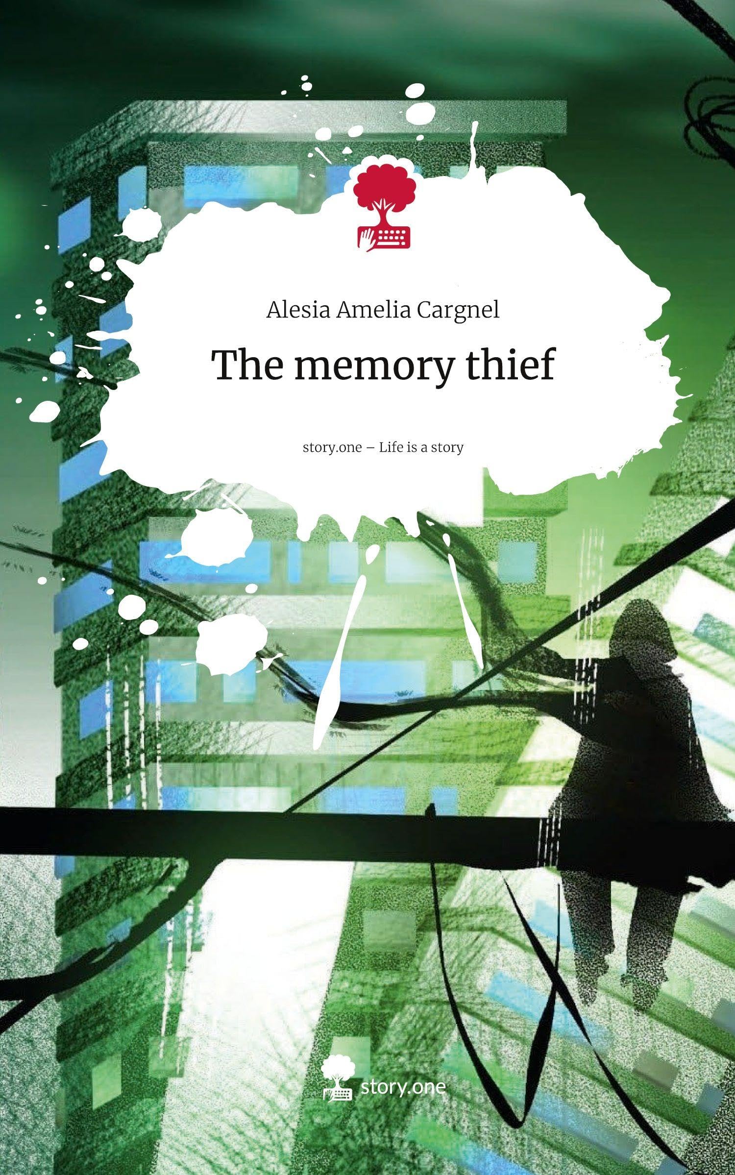 The memory thief. Life is a Story - story.one Contemporary literature
