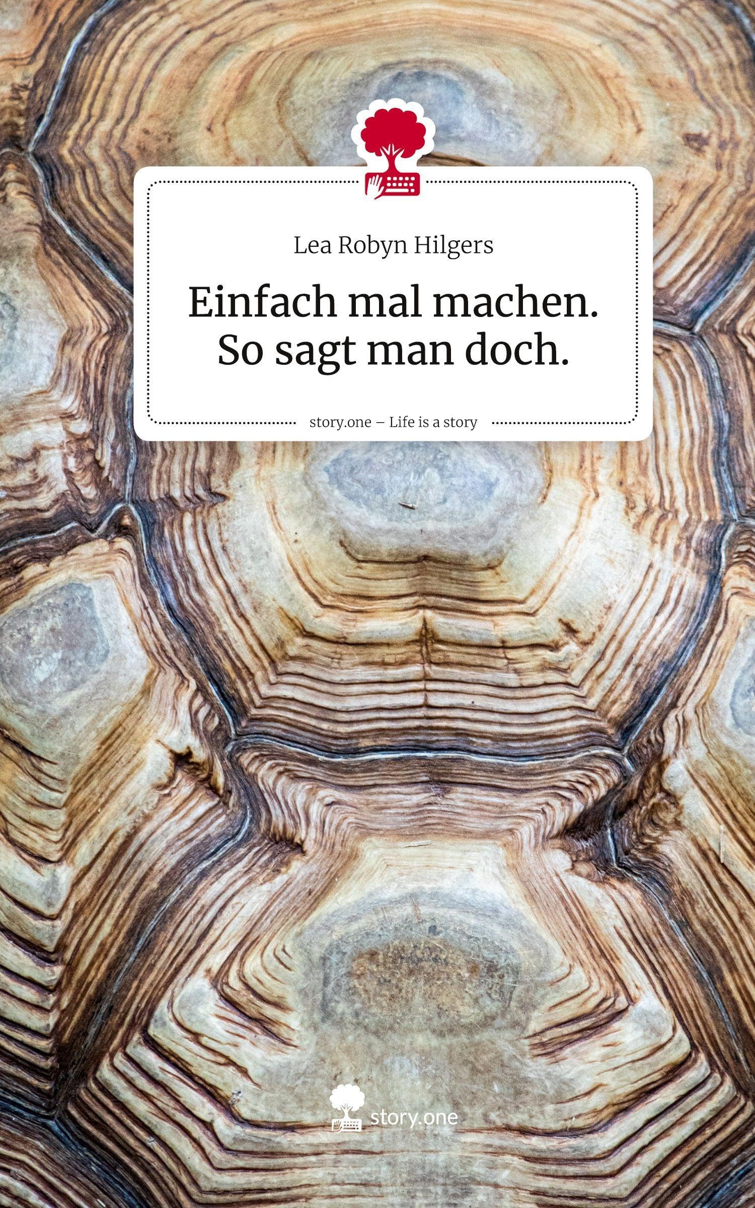 Einfach mal machen. So sagt man doch.. Life is a Story - story.one Contemporary literature