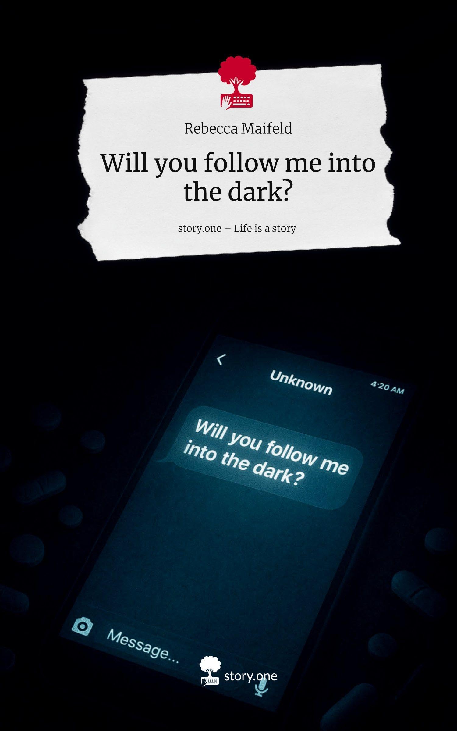 Will you follow me into the dark?. Life is a Story - story.one Contemporary literature