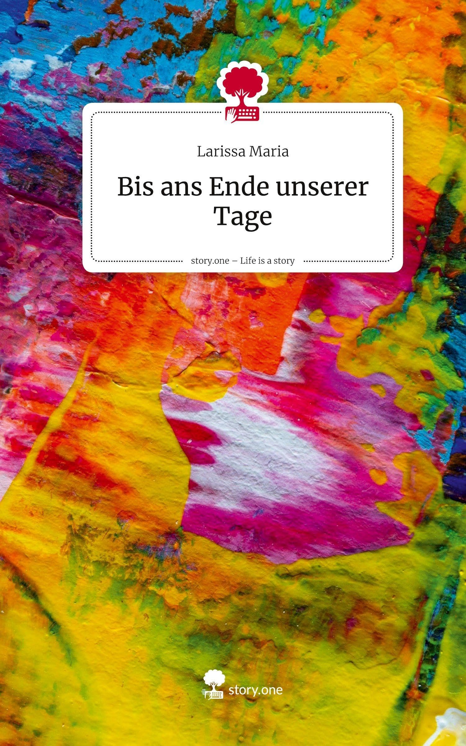 Bis ans Ende unserer Tage. Life is a Story - story.one Contemporary literature