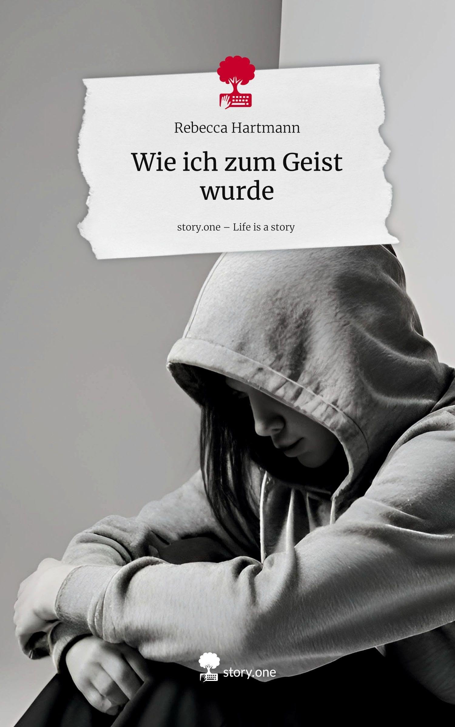 Wie ich zum Geist wurde. Life is a Story - story.one Contemporary literature