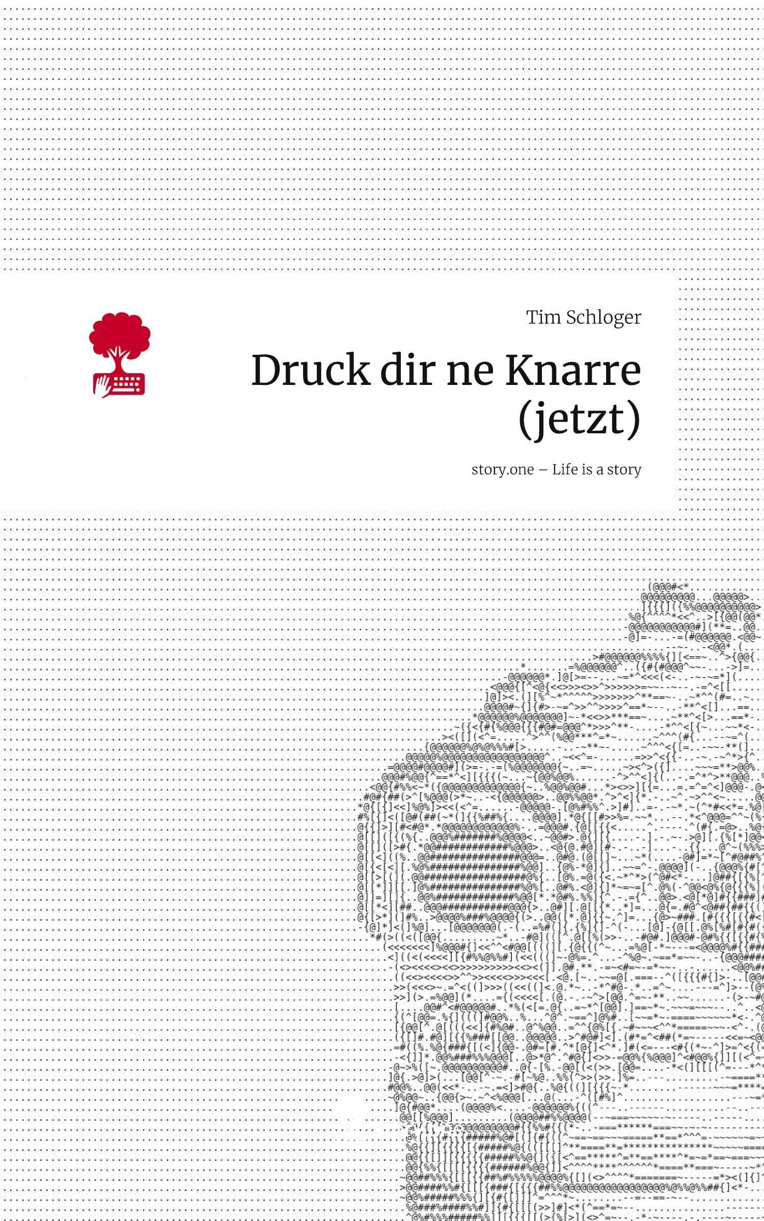 Druck dir ne Knarre (jetzt). Life is a Story - story.one Contemporary literature