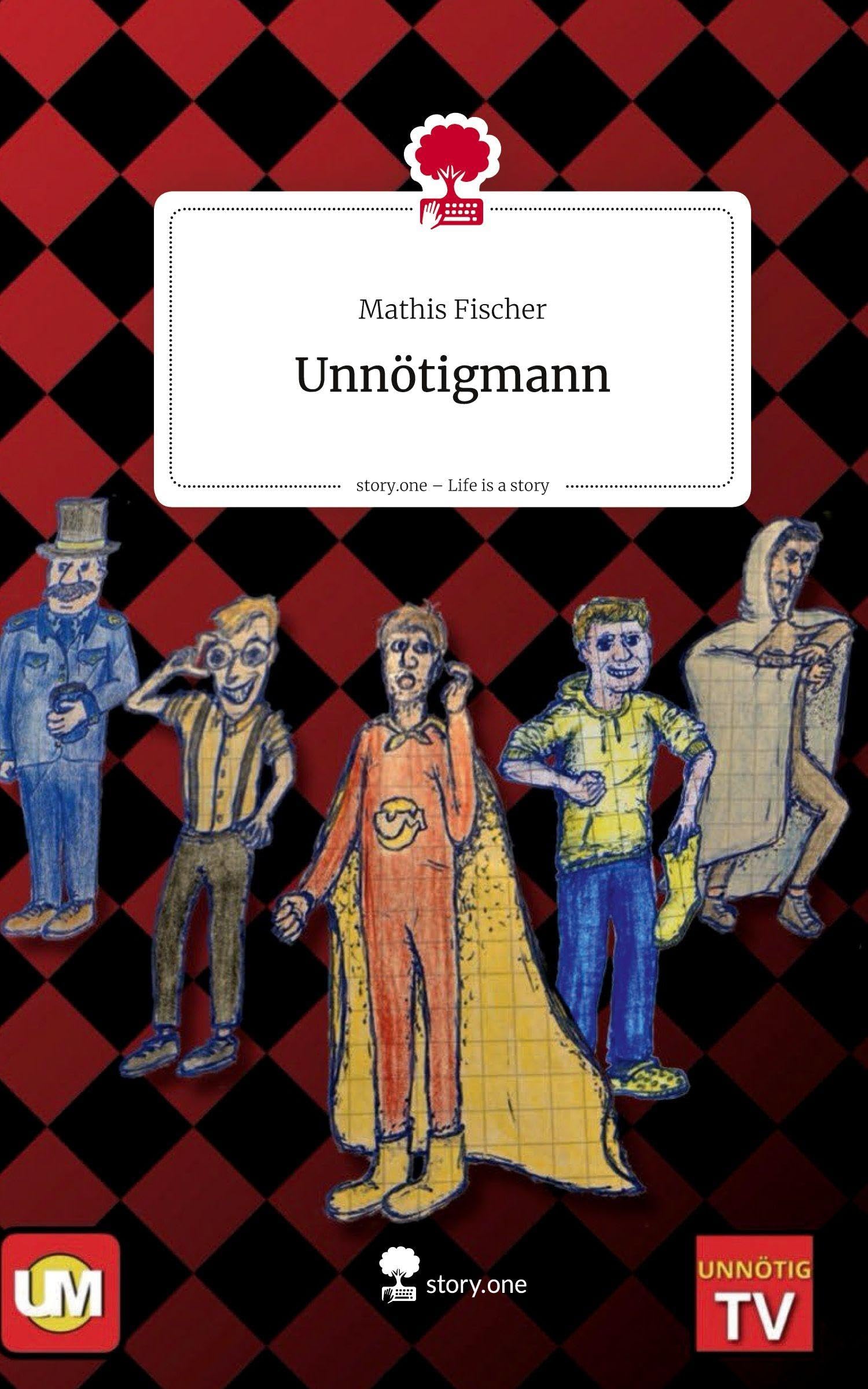 Unnötigmann. Life is a Story - story.one Contemporary literature