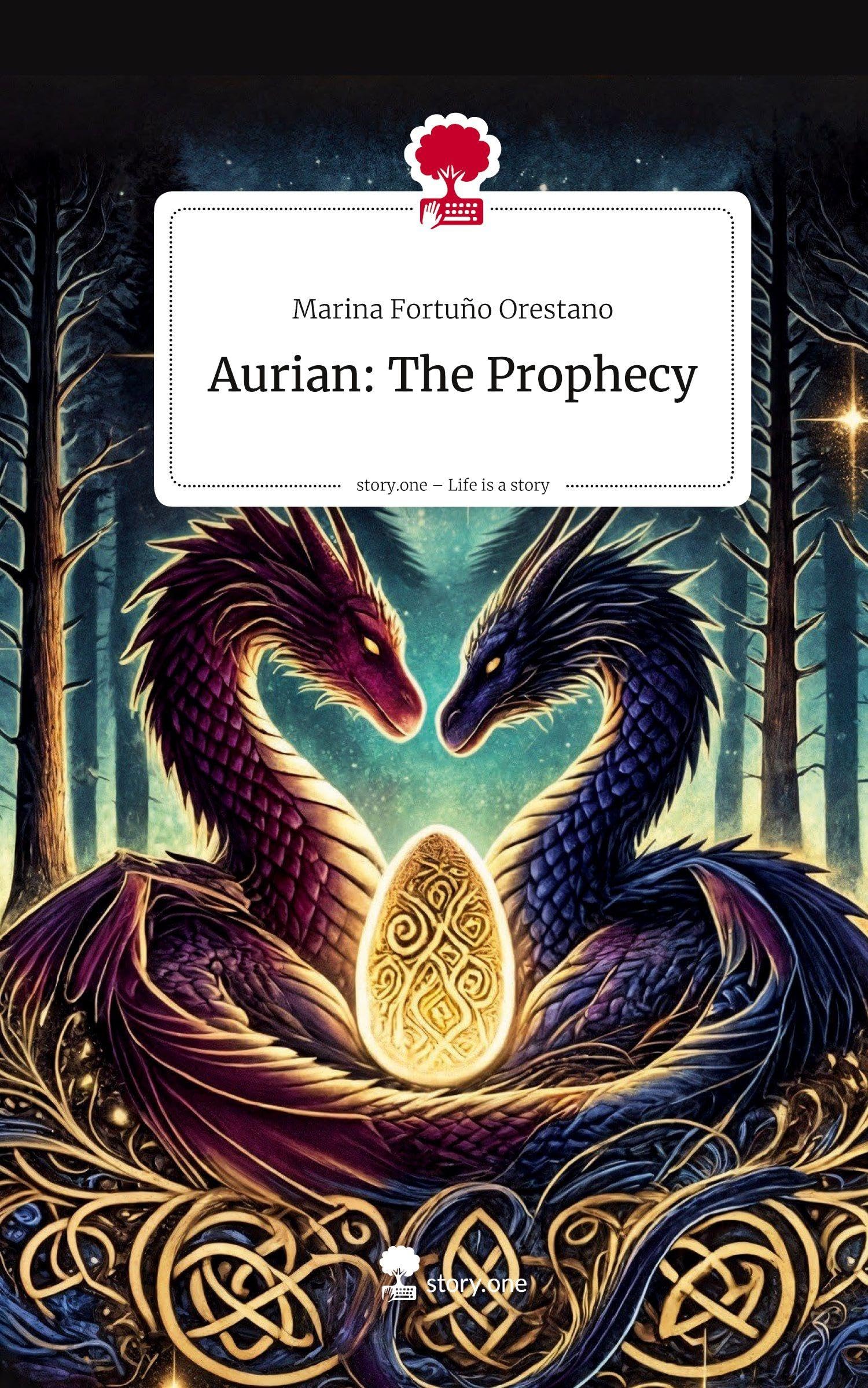 Aurian: The Prophecy. Life is a Story - story.one Contemporary literature