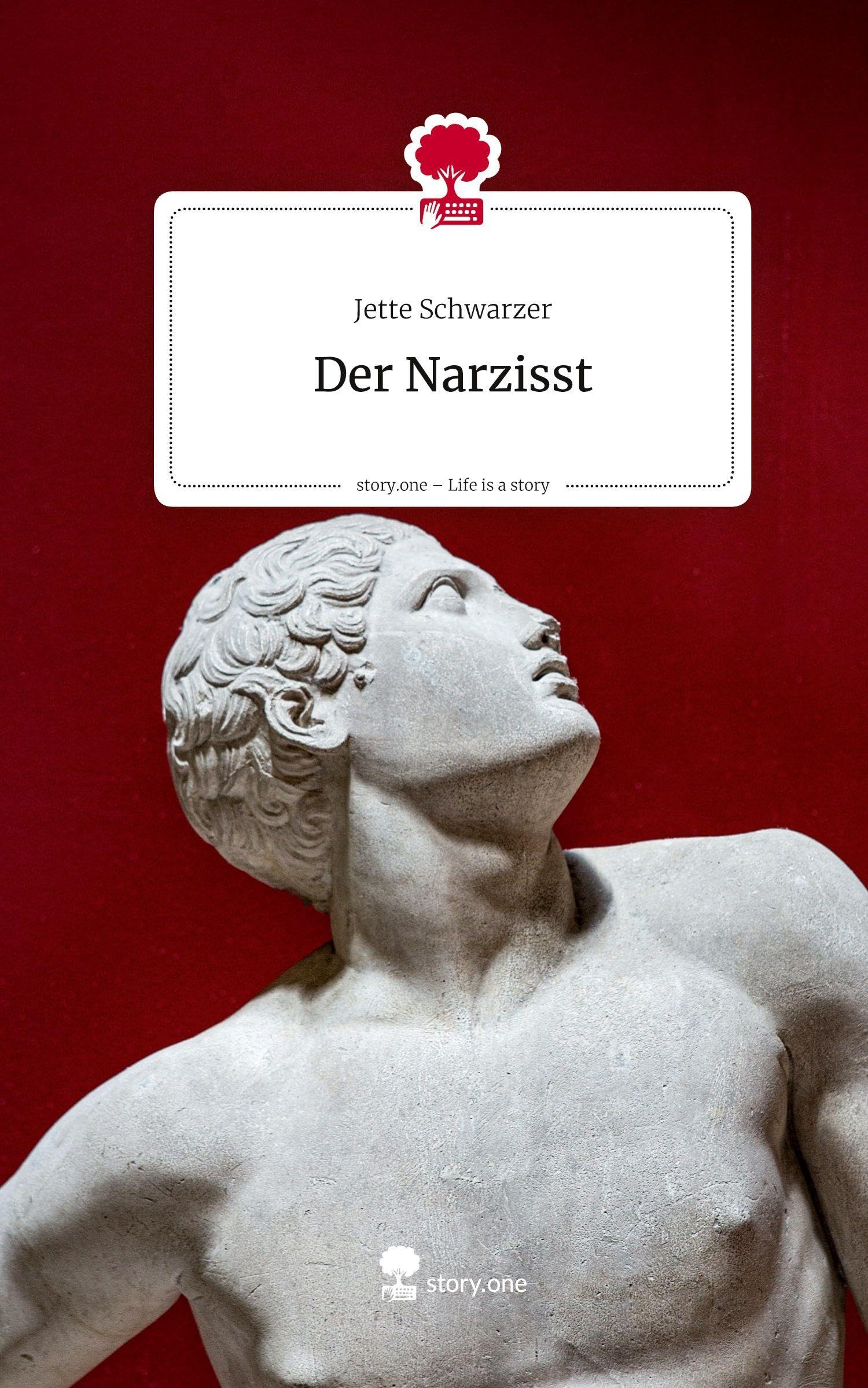 Der Narzisst. Life is a Story - story.one Contemporary literature