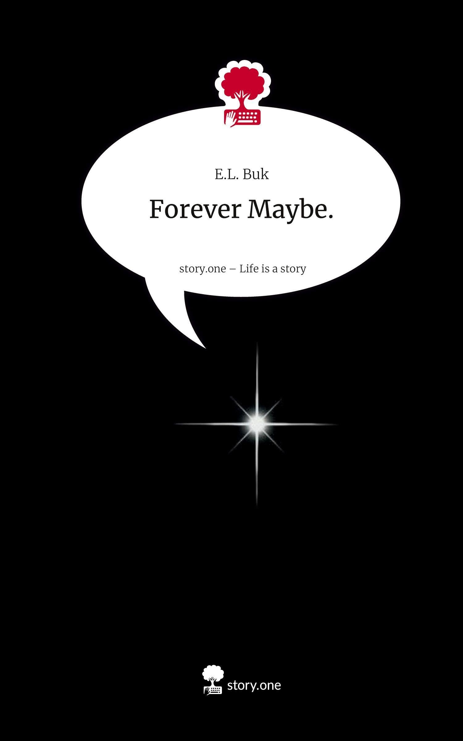 Forever Maybe.. Life is a Story - story.one Contemporary literature