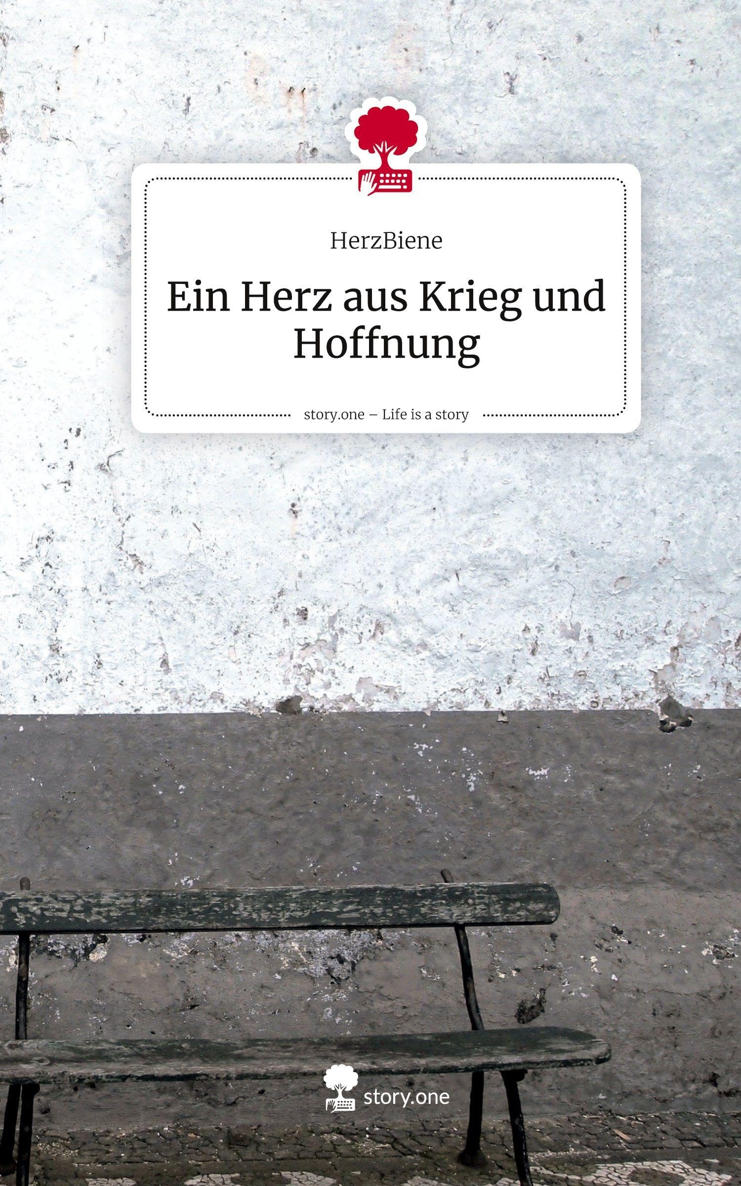 Ein Herz aus Krieg und Hoffnung. Life is a Story - story.one Contemporary literature