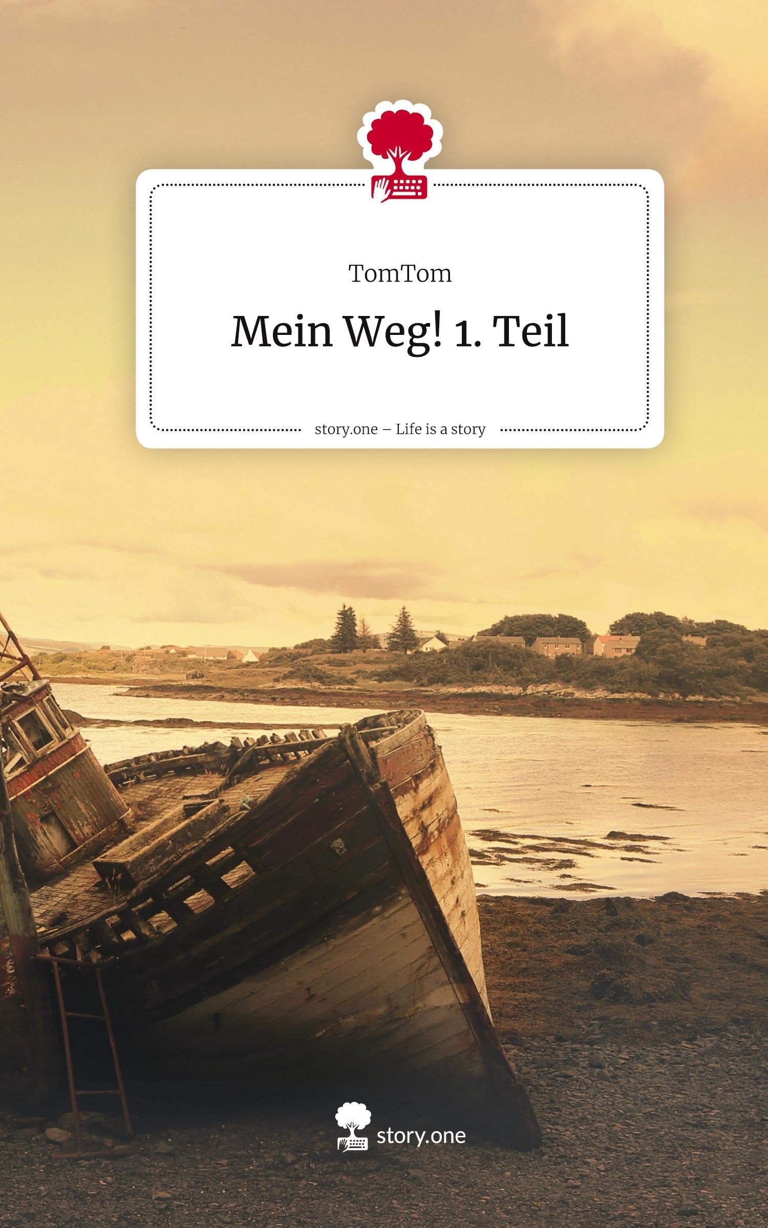 Mein Weg! 1. Teil. Life is a Story - story.one Politics & Society