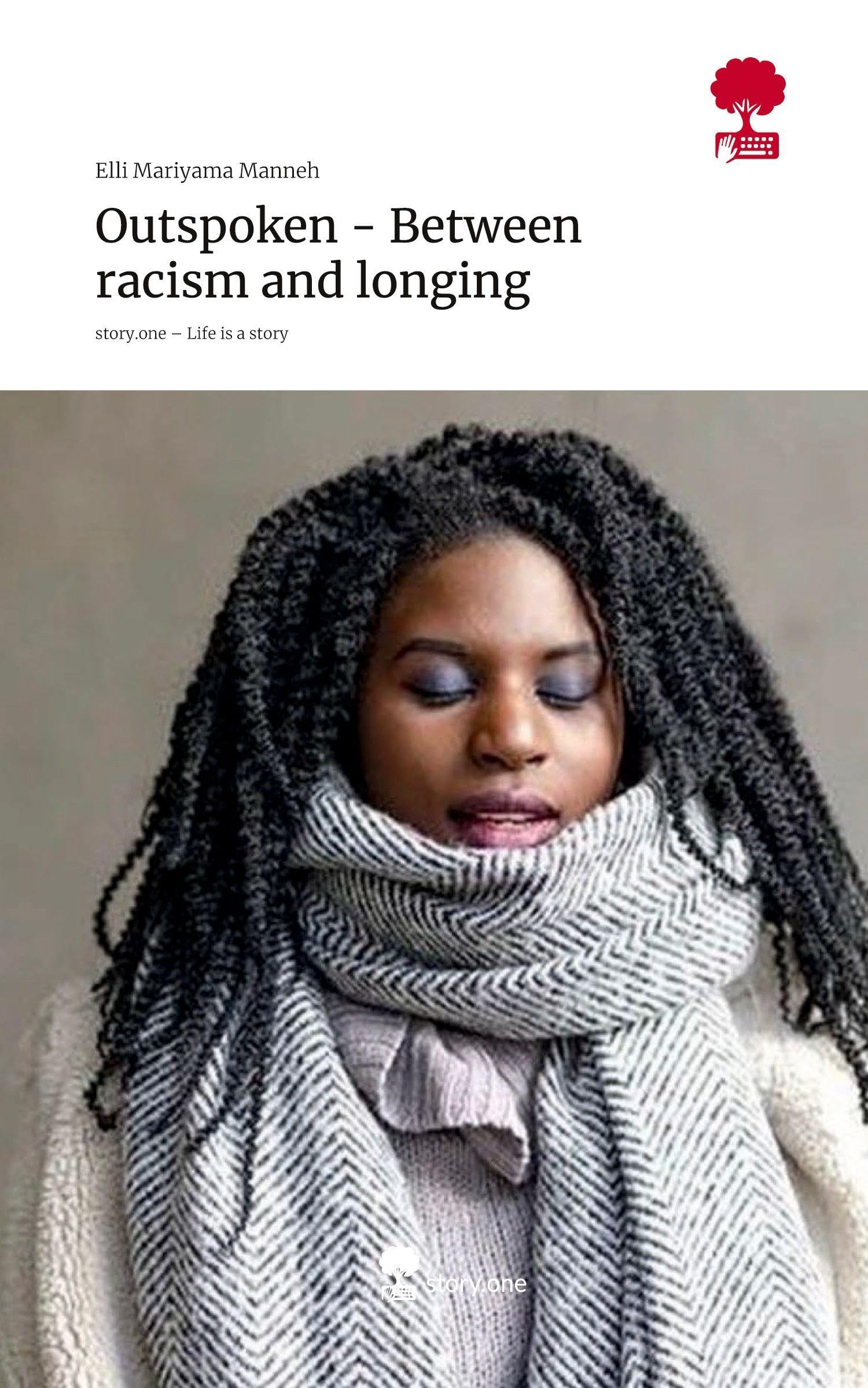 Outspoken - Between racism and longing. Life is a Story - story.one Politics & Society