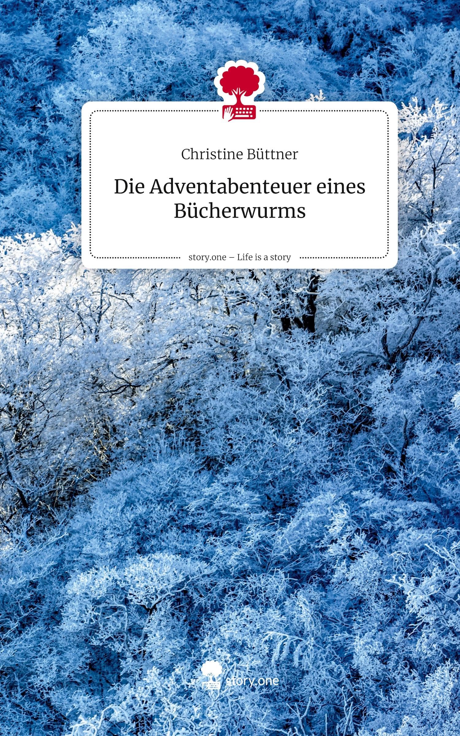 Die Adventabenteuer eines Bücherwurms. Life is a Story - story.one Contemporary literature