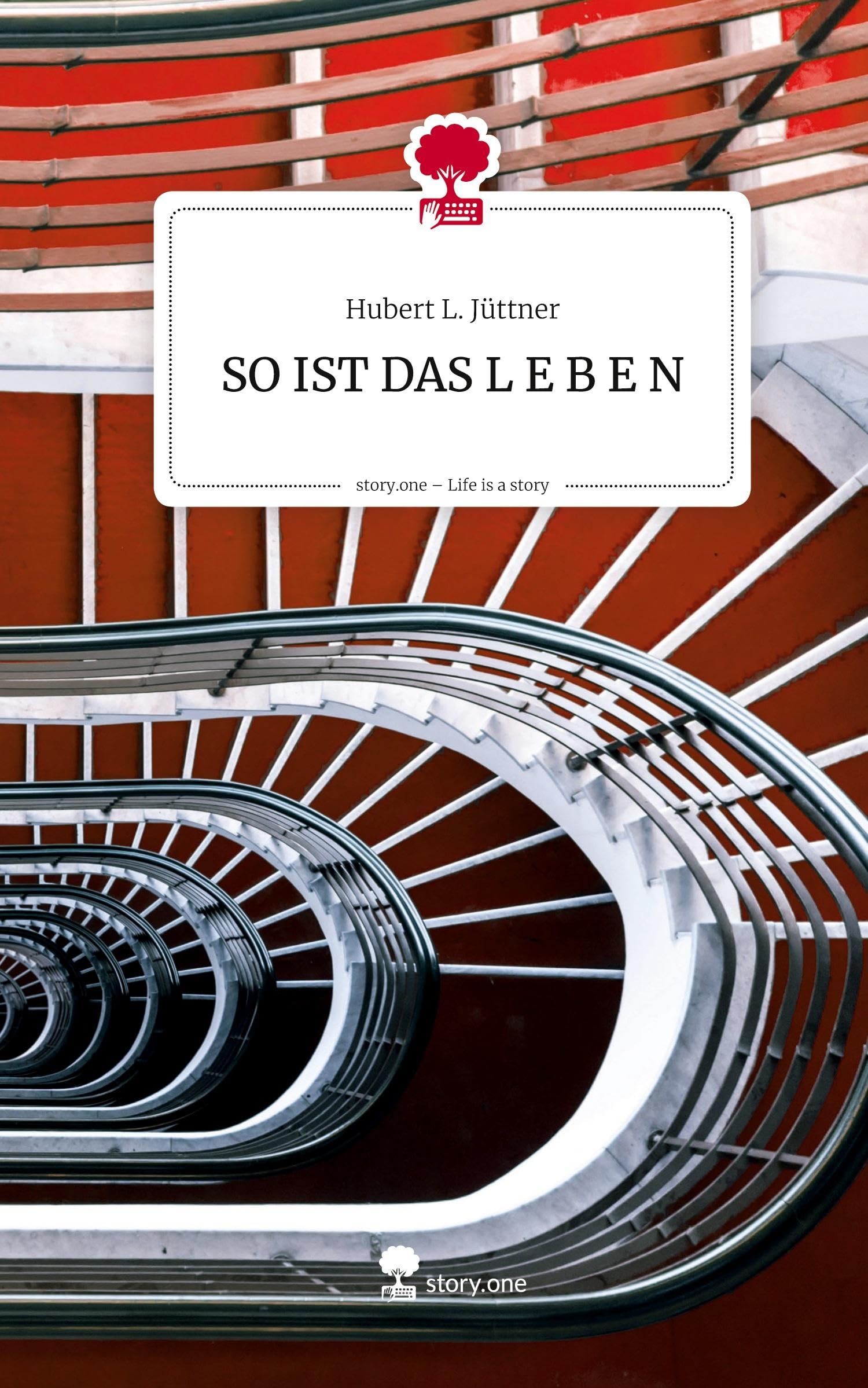 SO IST DAS L E B E N. Life is a Story - story.one Contemporary literature