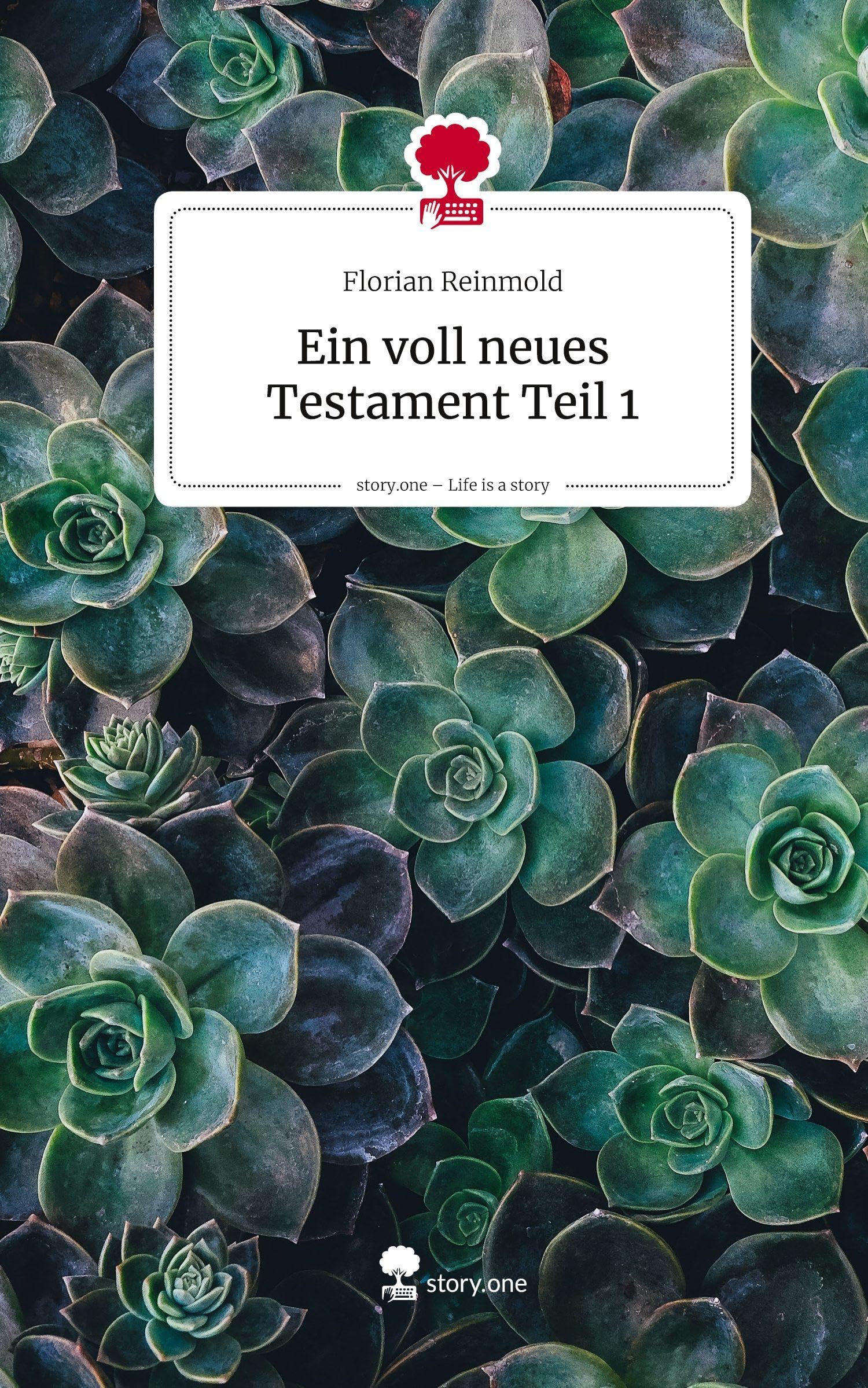 Ein voll neues Testament Teil 1. Life is a Story - story.one Contemporary literature
