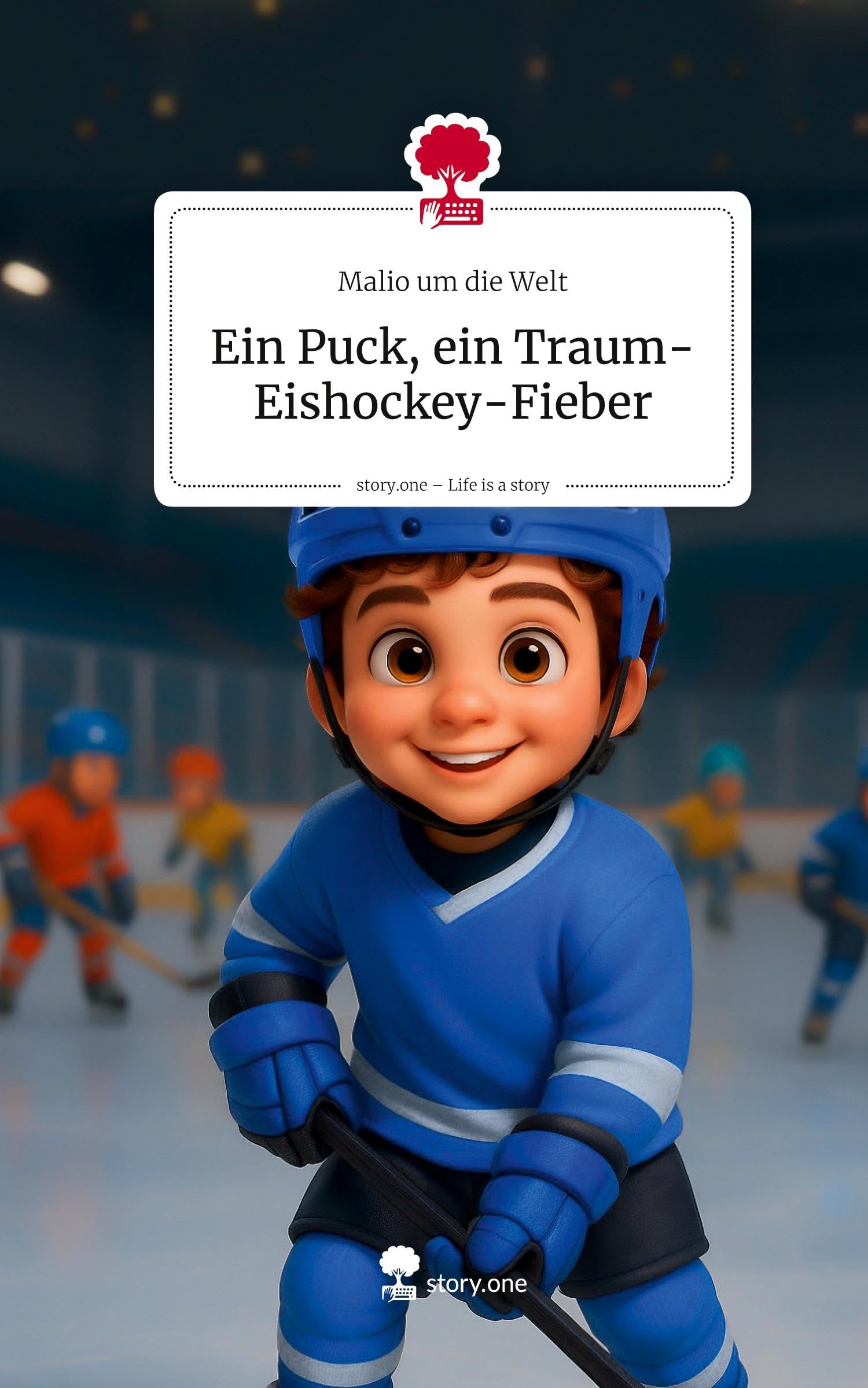 Ein Puck, ein Traum: Eishockey-Fieber. Life is a Story - story.one Contemporary literature