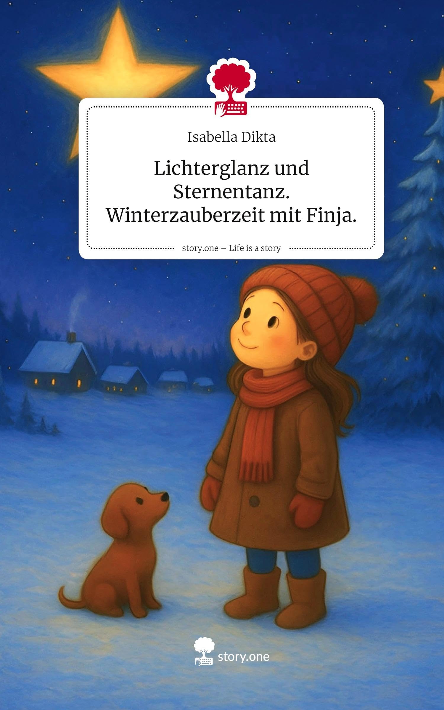Lichterglanz und Sternentanz. Winterzauberzeit mit Finja.. Life is a Story - story.one Contemporary literature