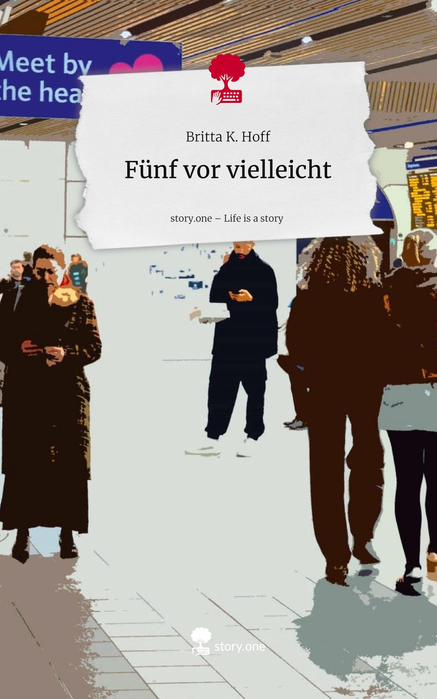 Fünf vor vielleicht. Life is a Story - story.one Contemporary literature