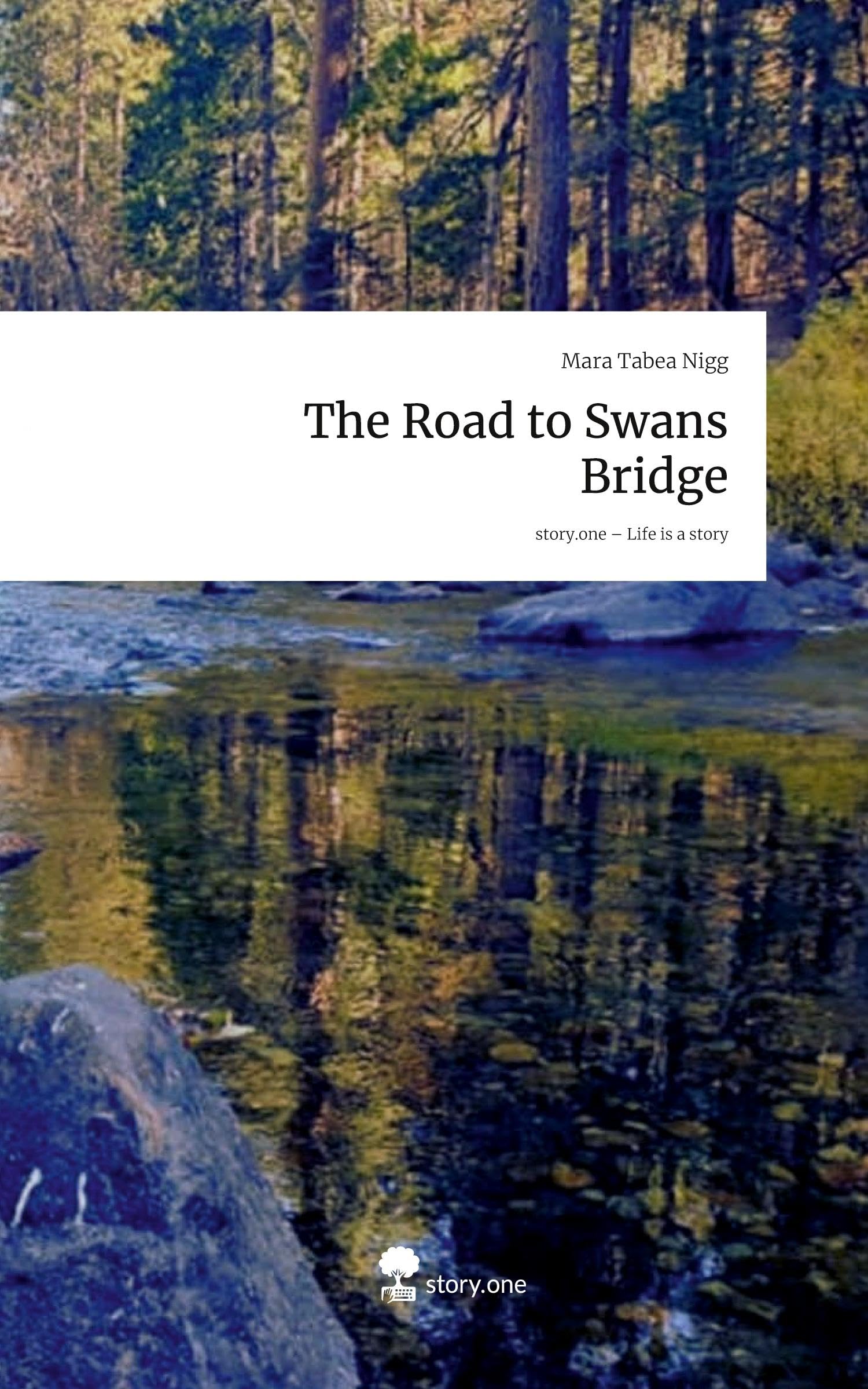 The Road to Swans Bridge. Life is a Story - story.one Contemporary literature