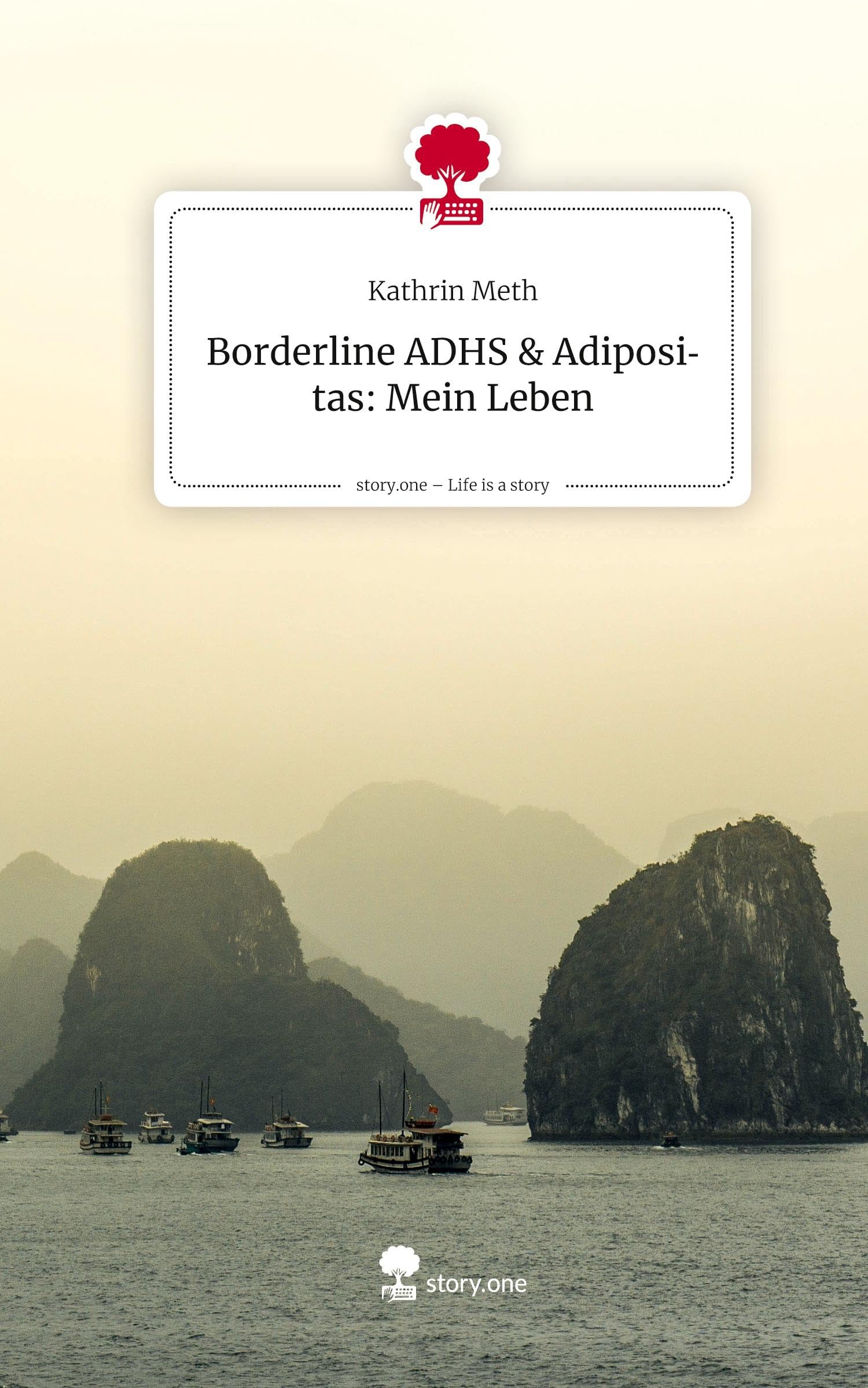 Borderline ADHS & Adipositas: Mein Leben. Life is a Story - story.one Psychology