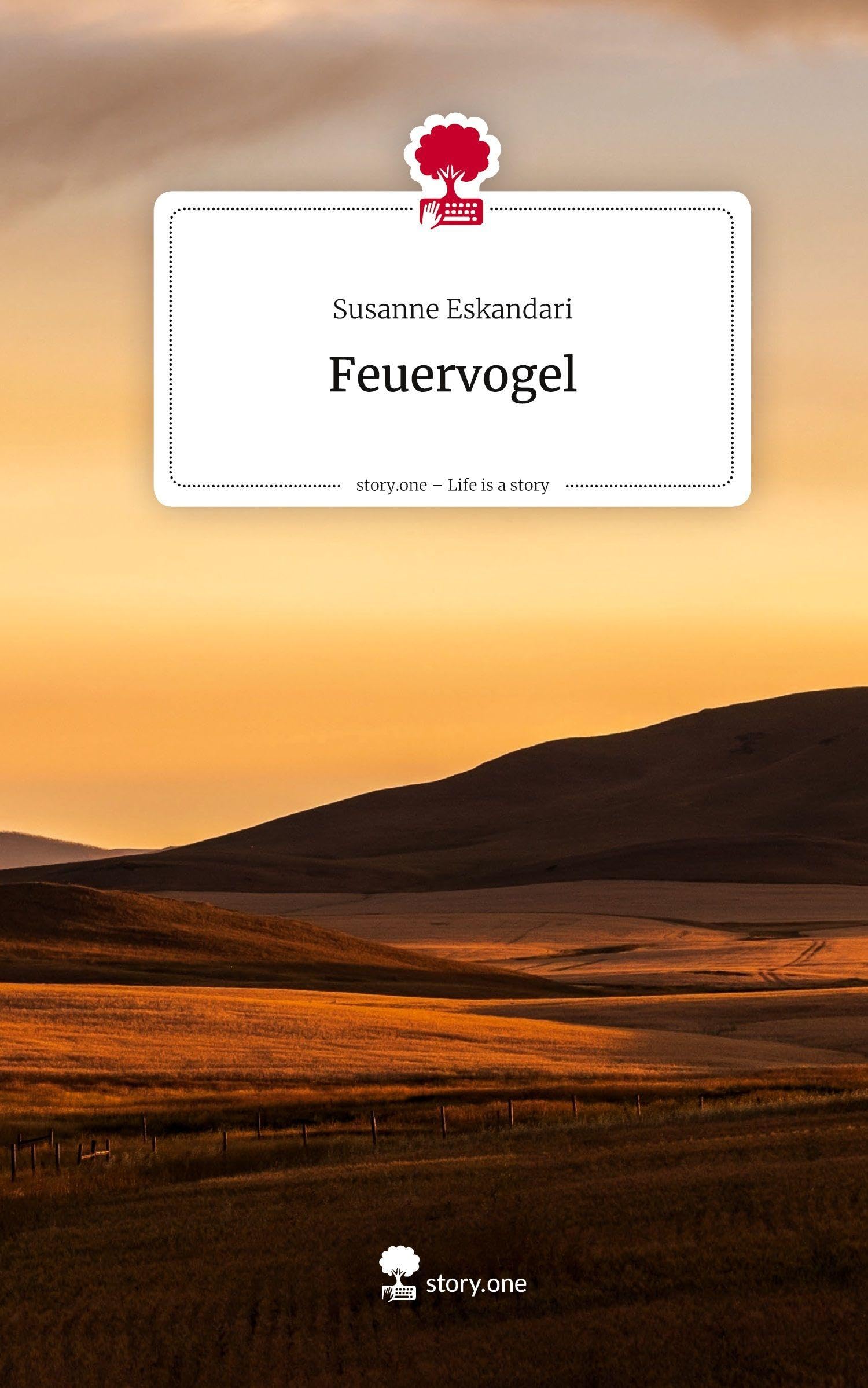 Feuervogel. Life is a Story - story.one Contemporary literature