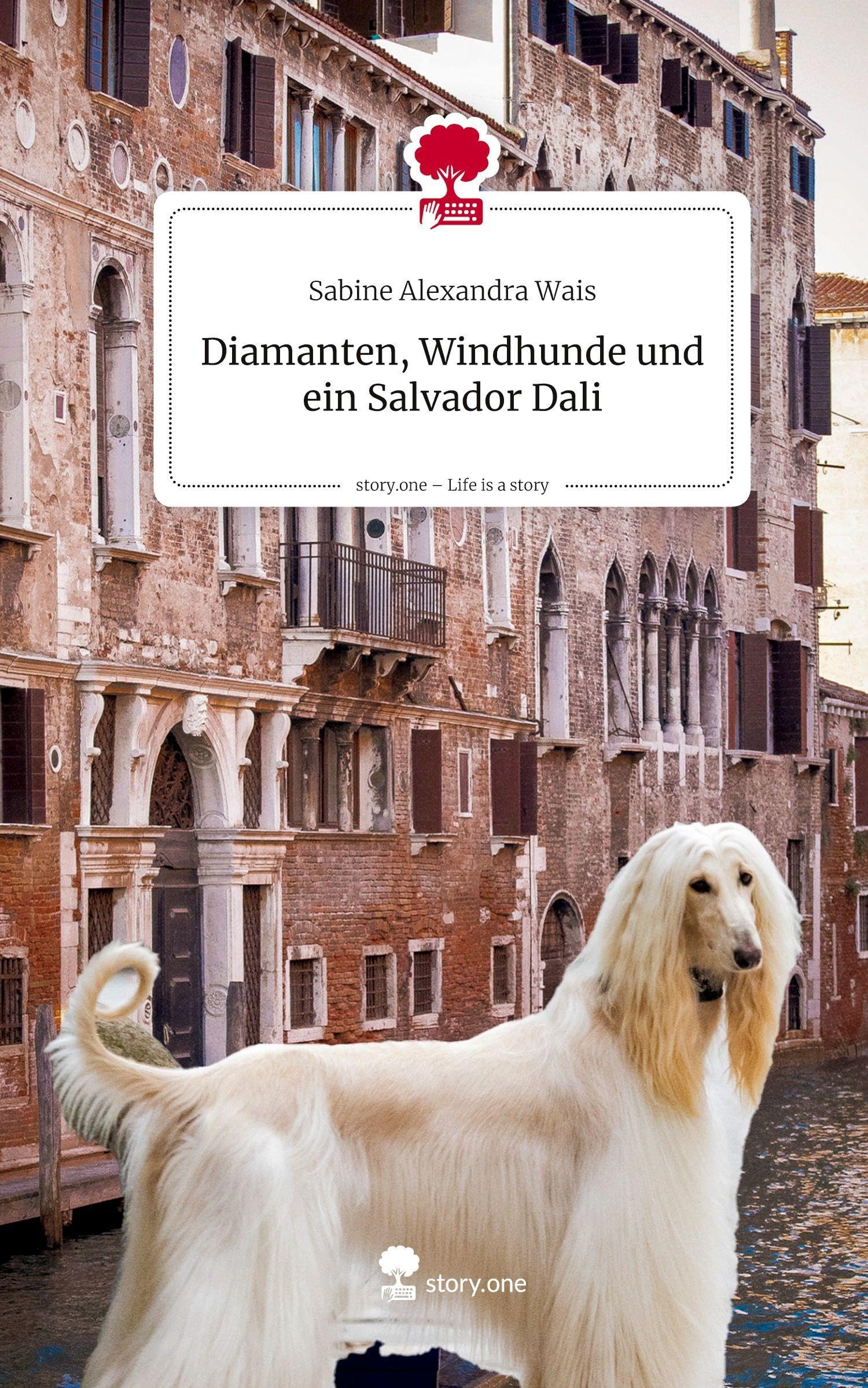 Diamanten, Windhunde und ein Salvador Dali. Life is a Story - story.one Contemporary literature