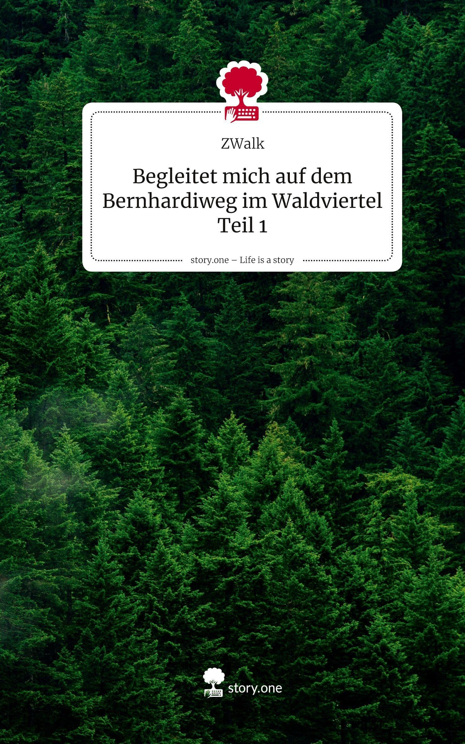 Begleitet mich auf dem  Bernhardiweg im Waldviertel Teil 1. Life is a Story - story.one Religion & Esotericism