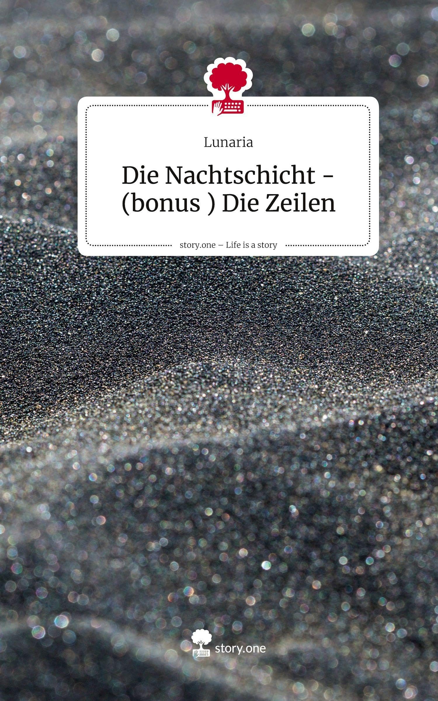 Die Nachtschicht -(bonus ) Die Zeilen. Life is a Story - story.one Contemporary literature