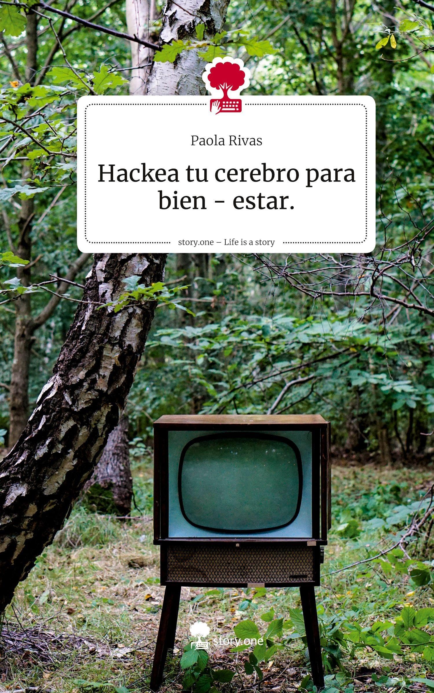 Hackea tu cerebro para bien - estar.. Life is a Story - story.one Psychology