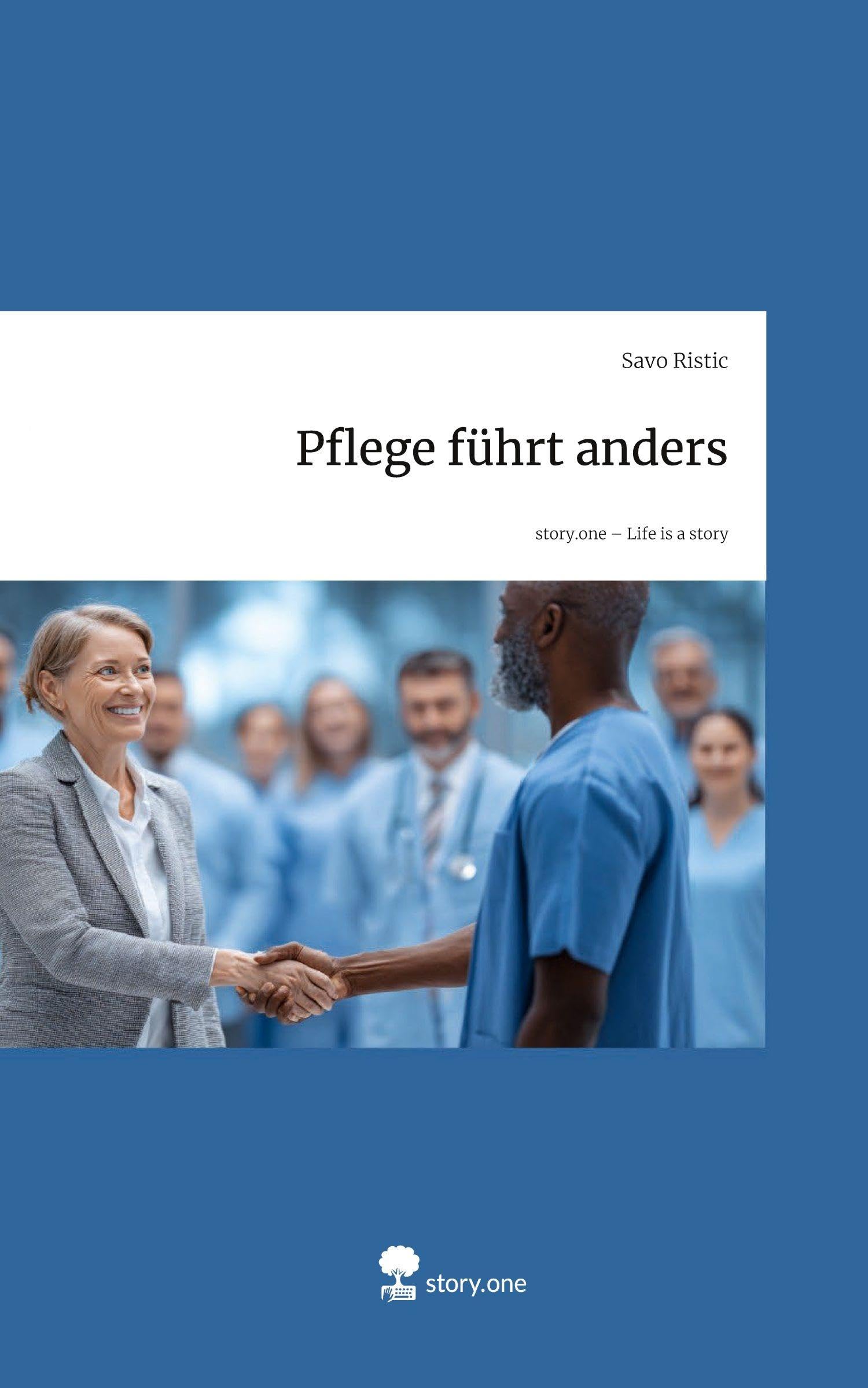 Pflege führt anders. Life is a Story - story.one Psychology