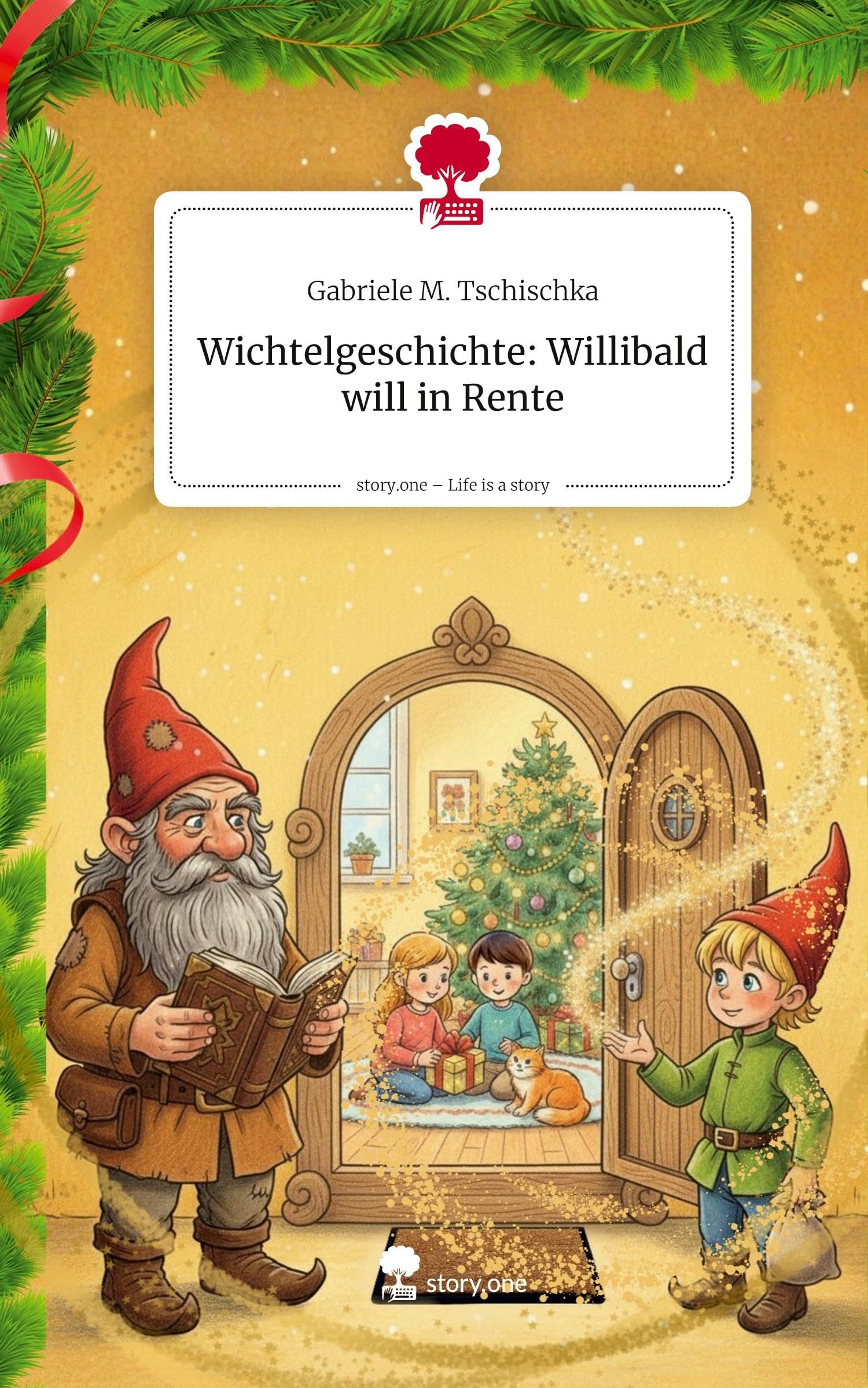 Wichtelgeschichte: Willibald will in Rente. Life is a Story - story.one Contemporary literature