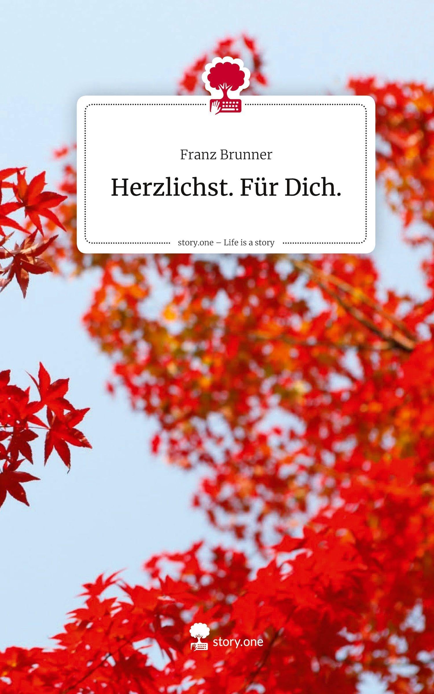Herzlichst.     Für Dich.. Life is a Story - story.one Contemporary literature