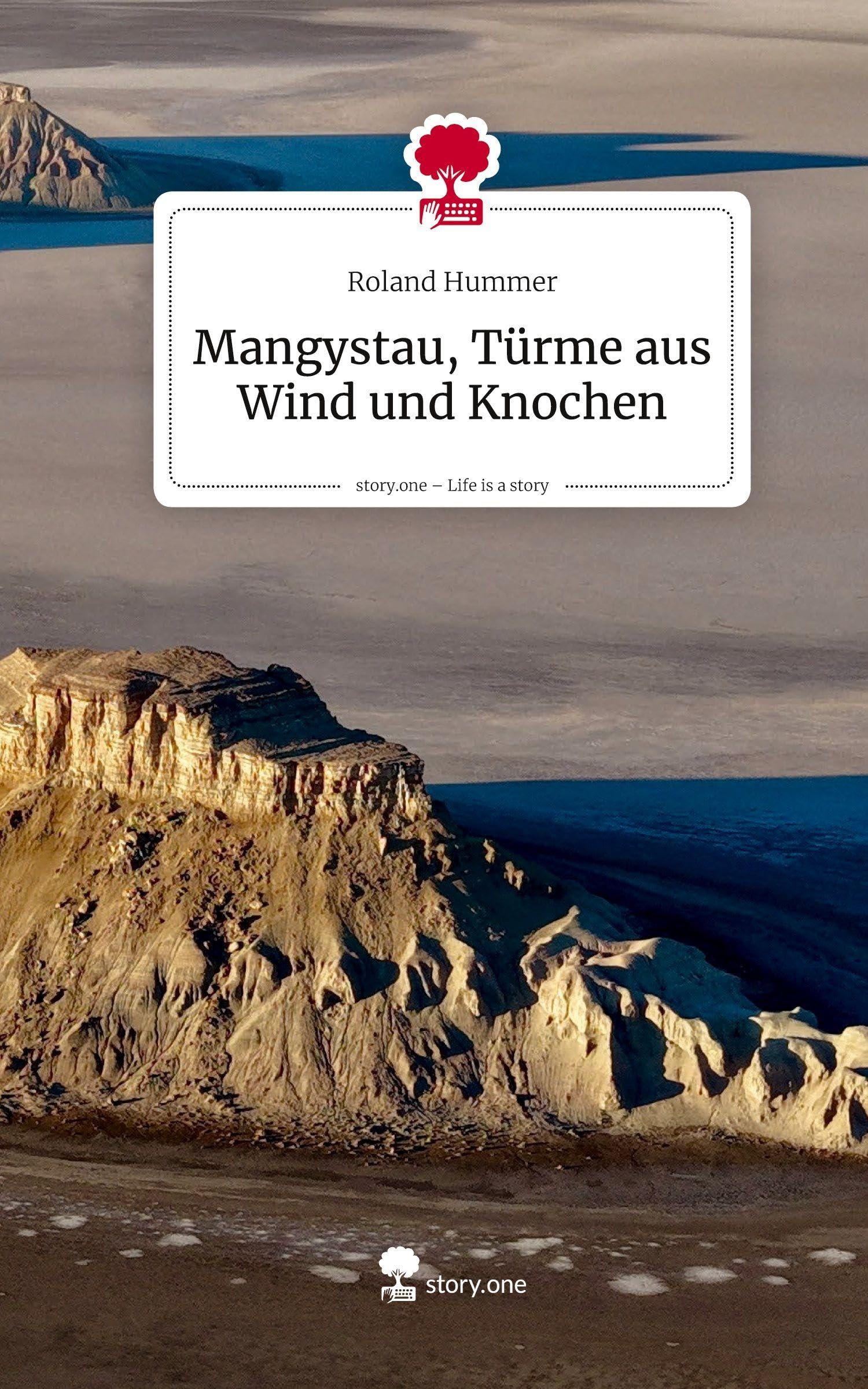 Mangystau, Türme aus Wind und Knochen. Life is a Story - story.one Contemporary literature Books
