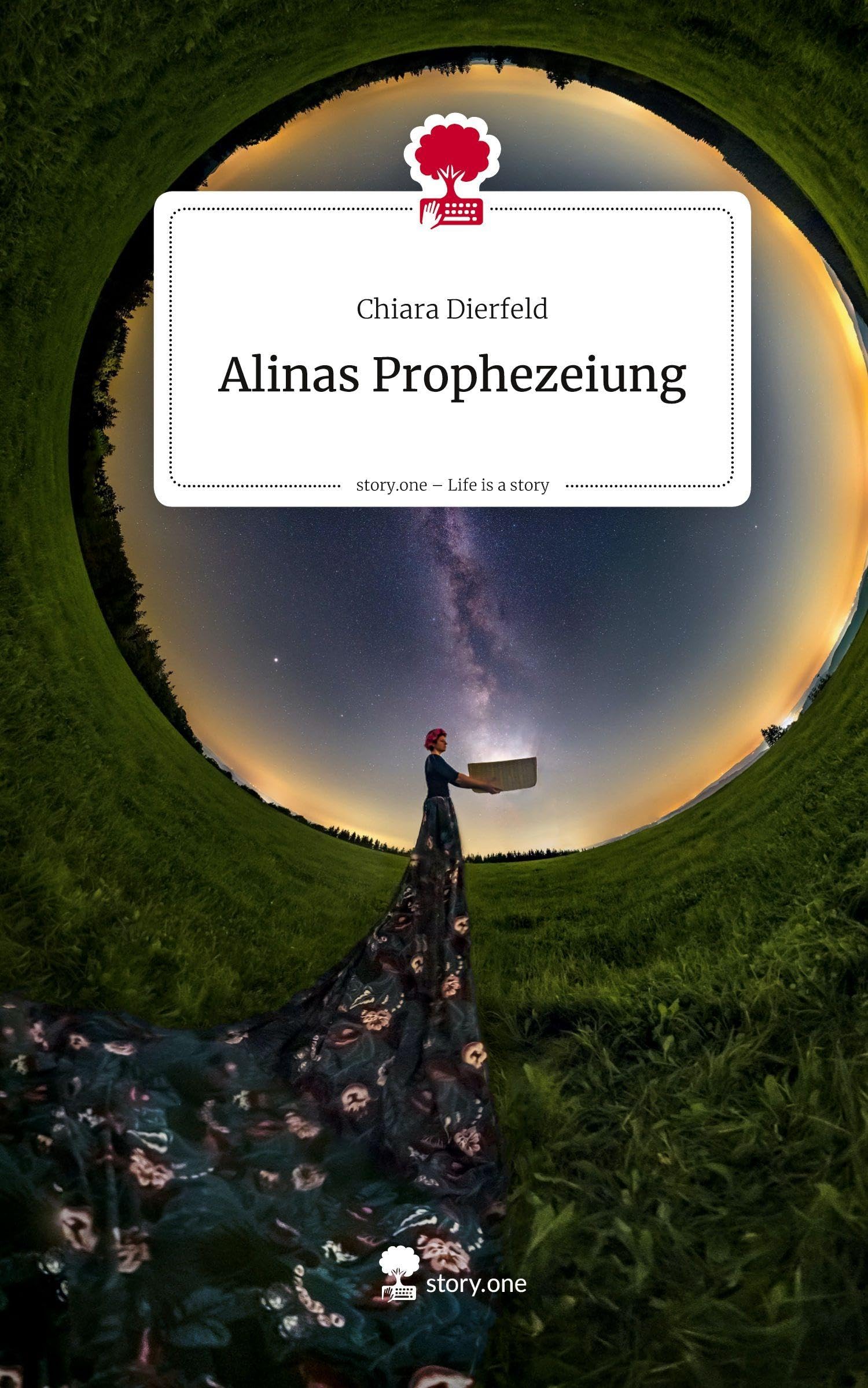 Alinas Prophezeiung. Life is a Story - story.one Contemporary literature