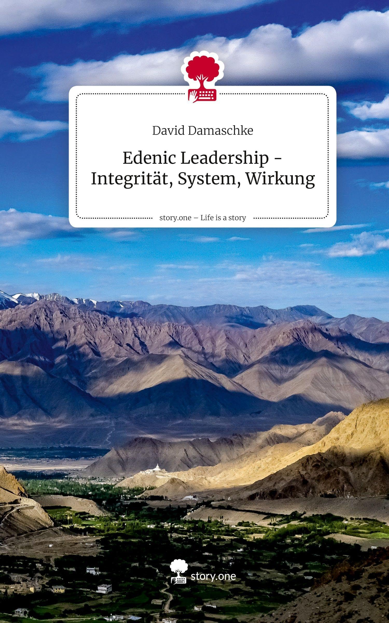 Edenic Leadership - Integrität, System, Wirkung. Life is a Story - story.one Psychology