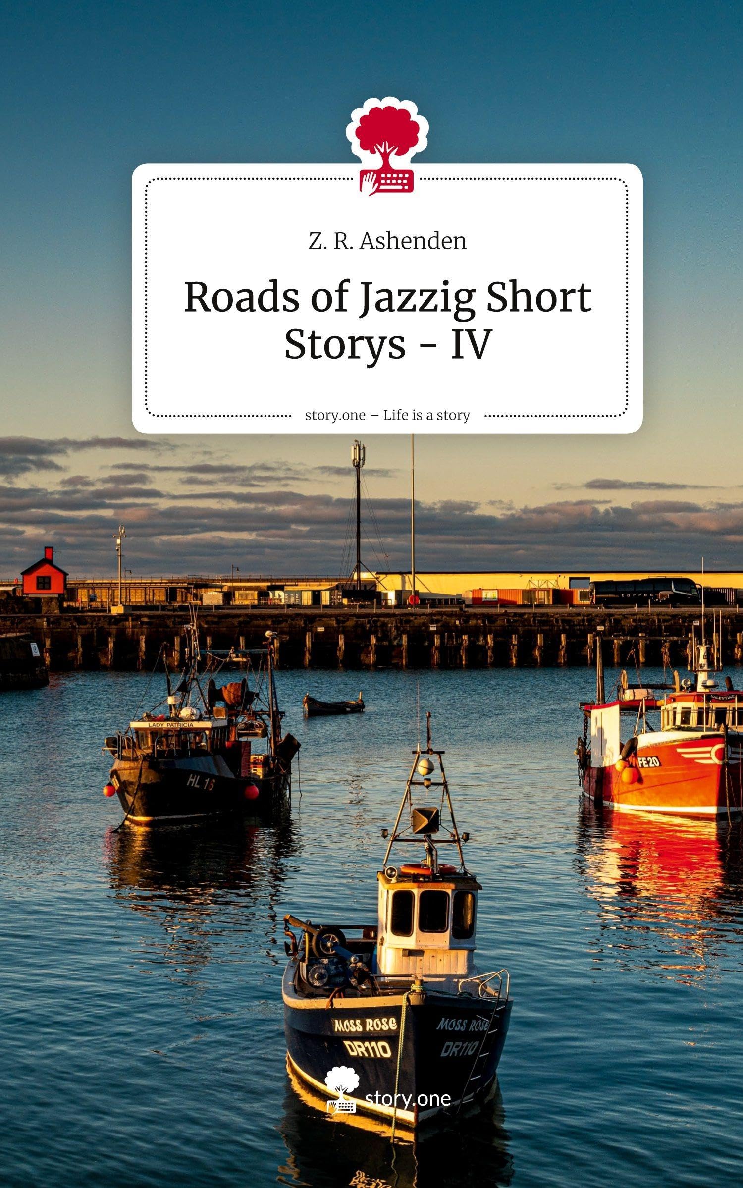 Roads of Jazzig Short Storys - IV. Life is a Story - story.one Books