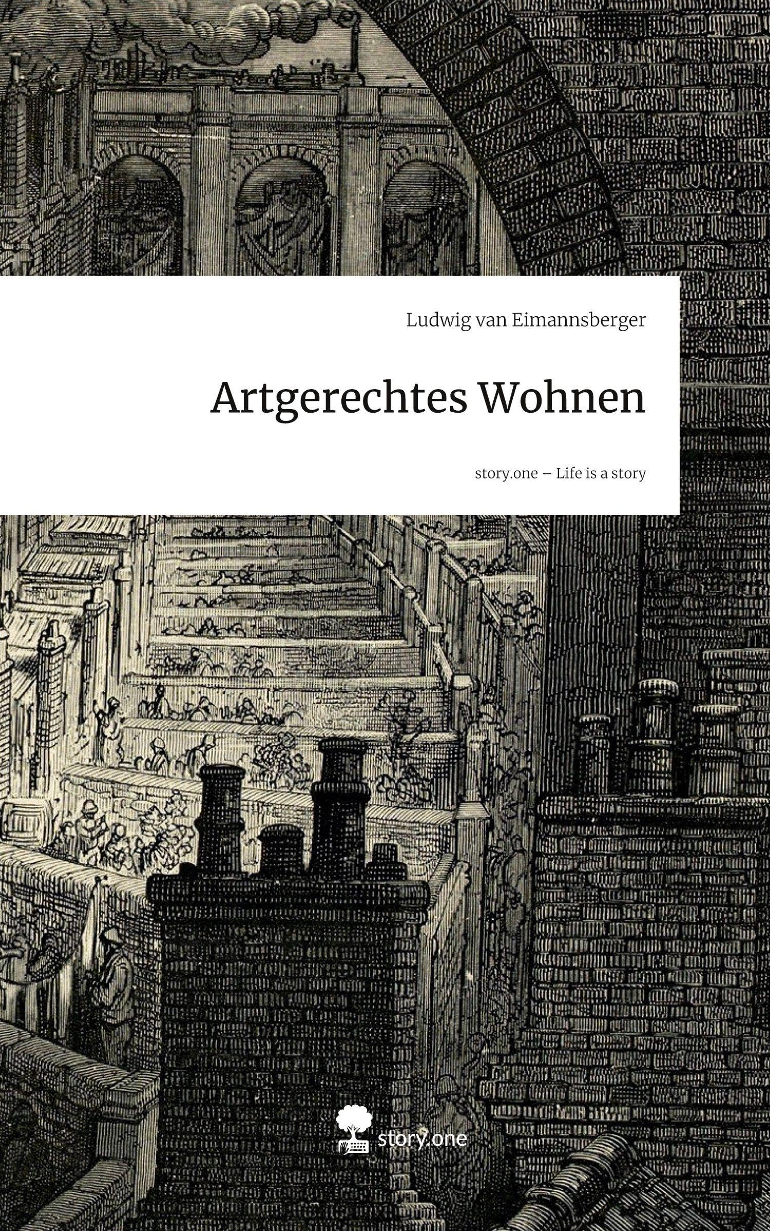 Artgerechtes Wohnen. Life is a Story - story.one Psychology