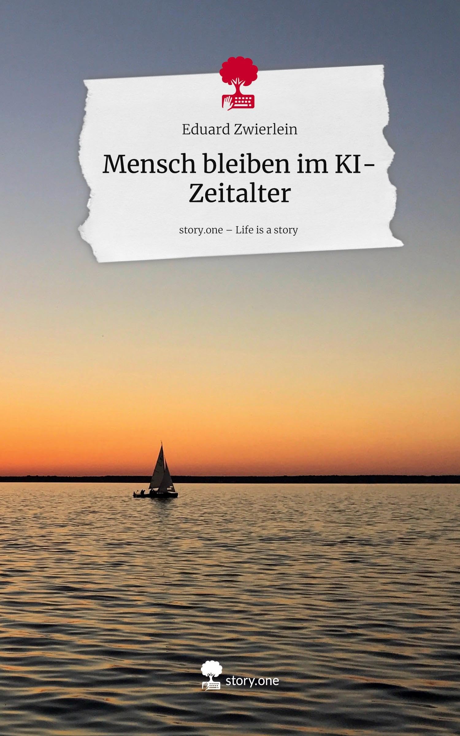 Mensch bleiben im KI-Zeitalter. Life is a Story - story.one Politics & Society