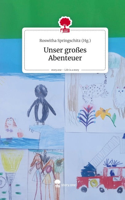 Unser großes Abenteuer. Life is a Story - story.one Contemporary literature